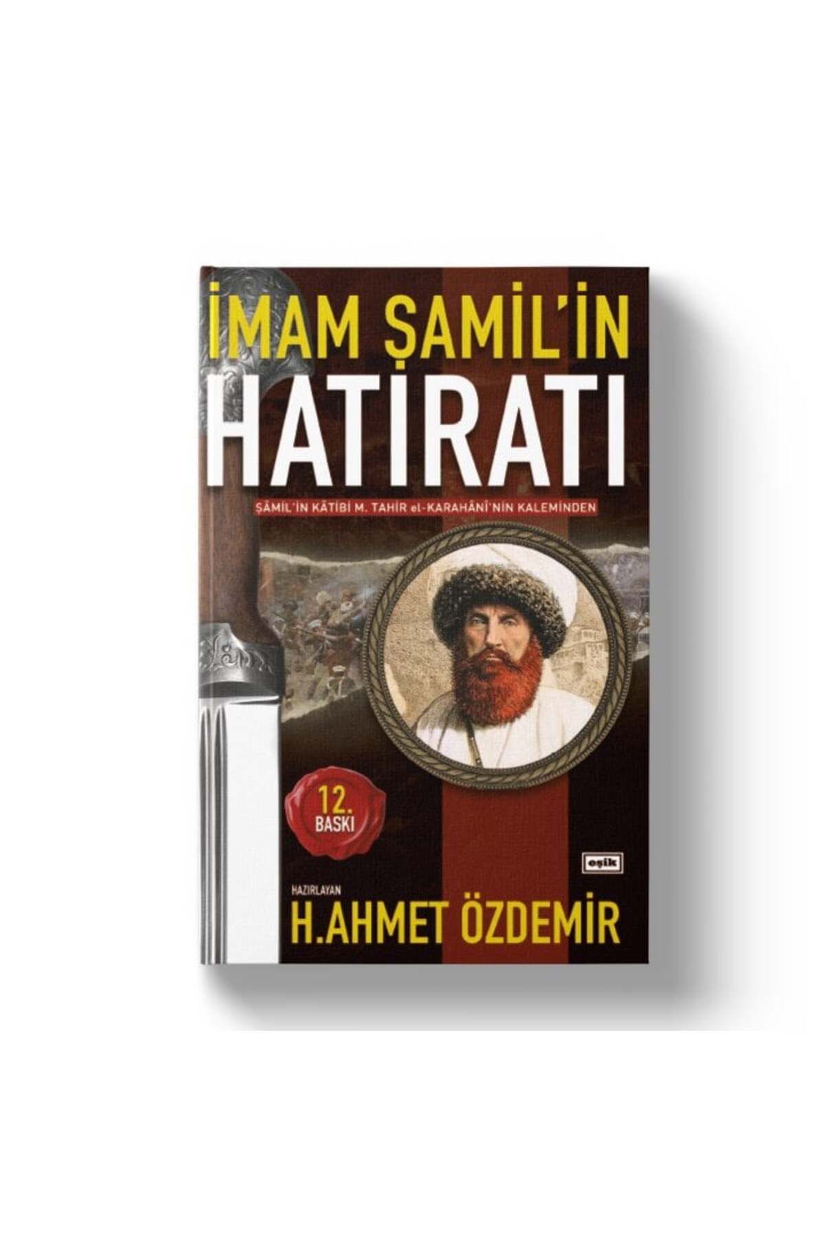 Eşik Yayınları İmam Şamilin Hatıratı | H. Ahmet Özdemir