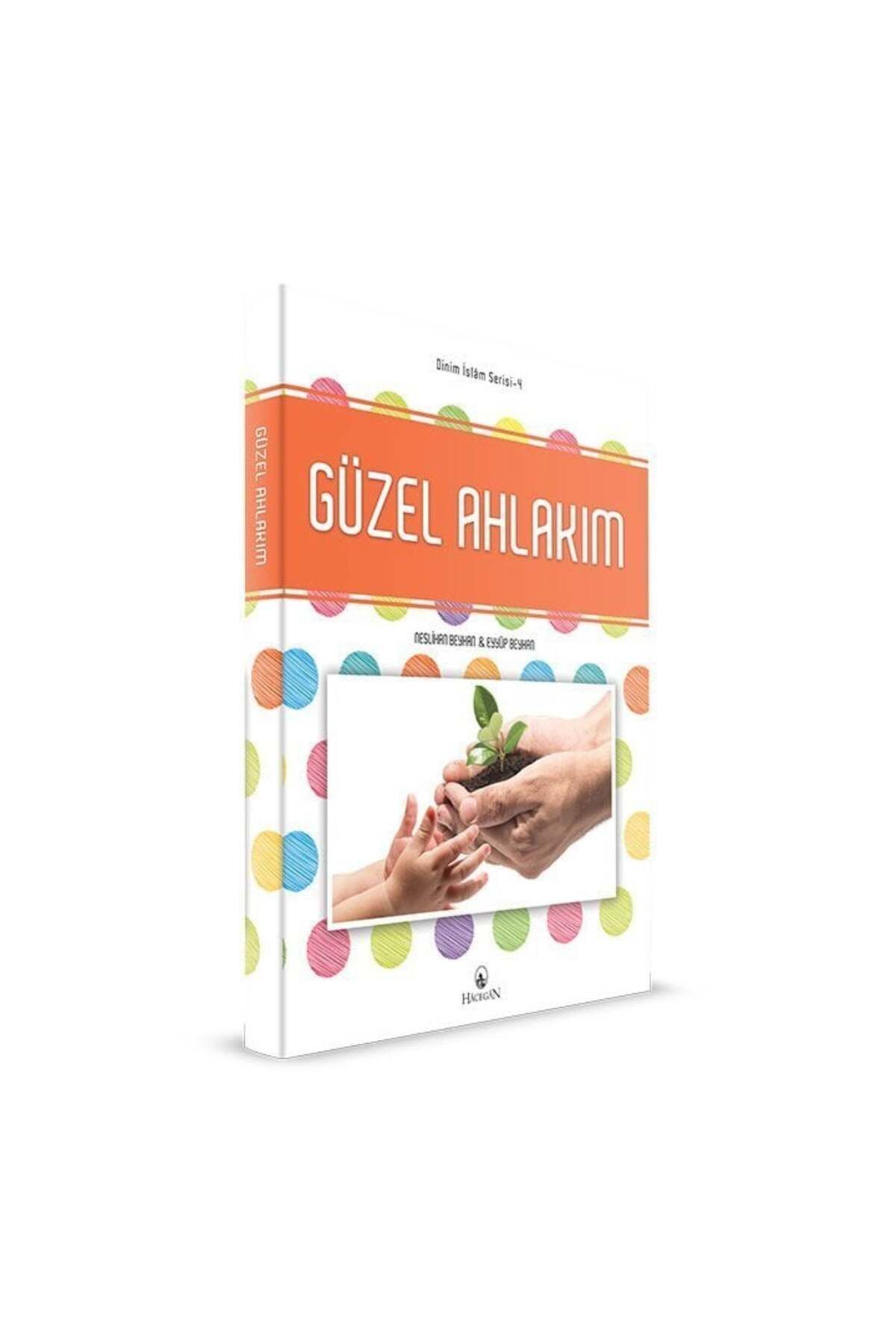 Hacegân Yayınları Güzel Ahlakım | Eyyüp Beyhan | Neslihan Beyhan