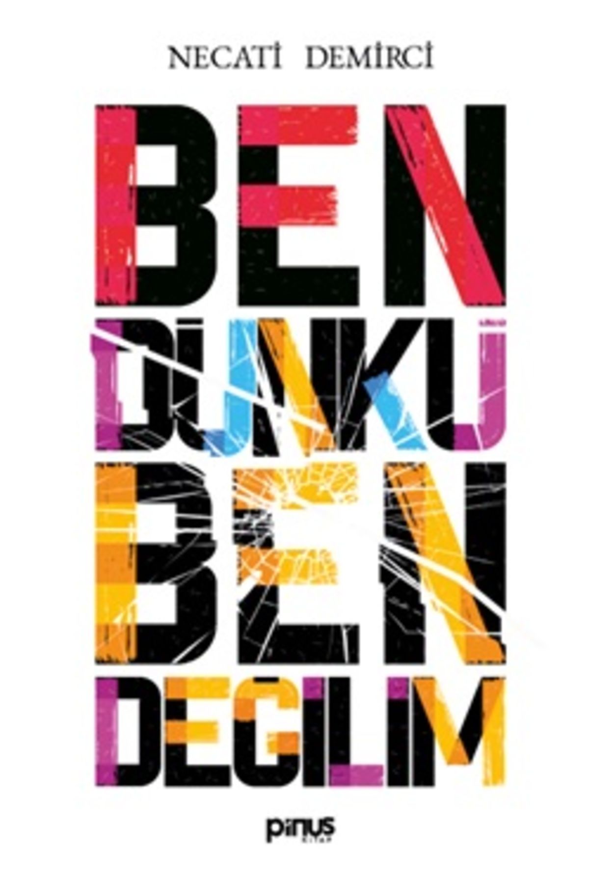 Destek Yayınları Ben Dünkü Ben Değilim