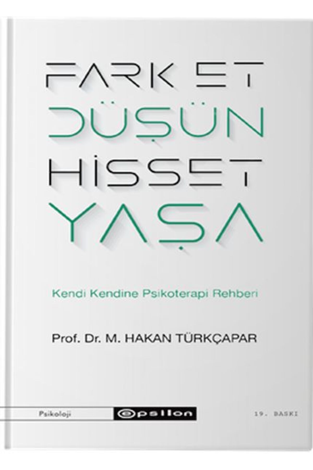Karatay Yayınları Fark Et Düşün Hisset Yaşa Kendi Kendine Psikoterapi Rehberi