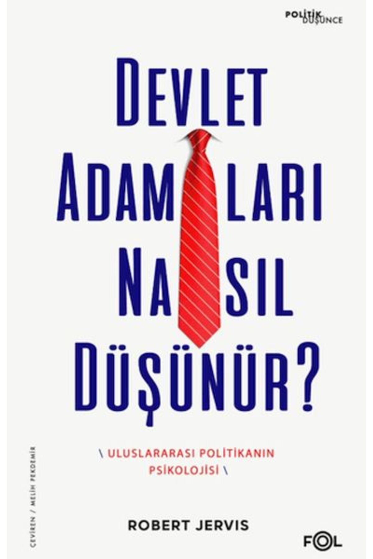 FOL Kitap Devlet Adamları Nasıl Düşünür Uluslararası Politikanın Psikolojisi