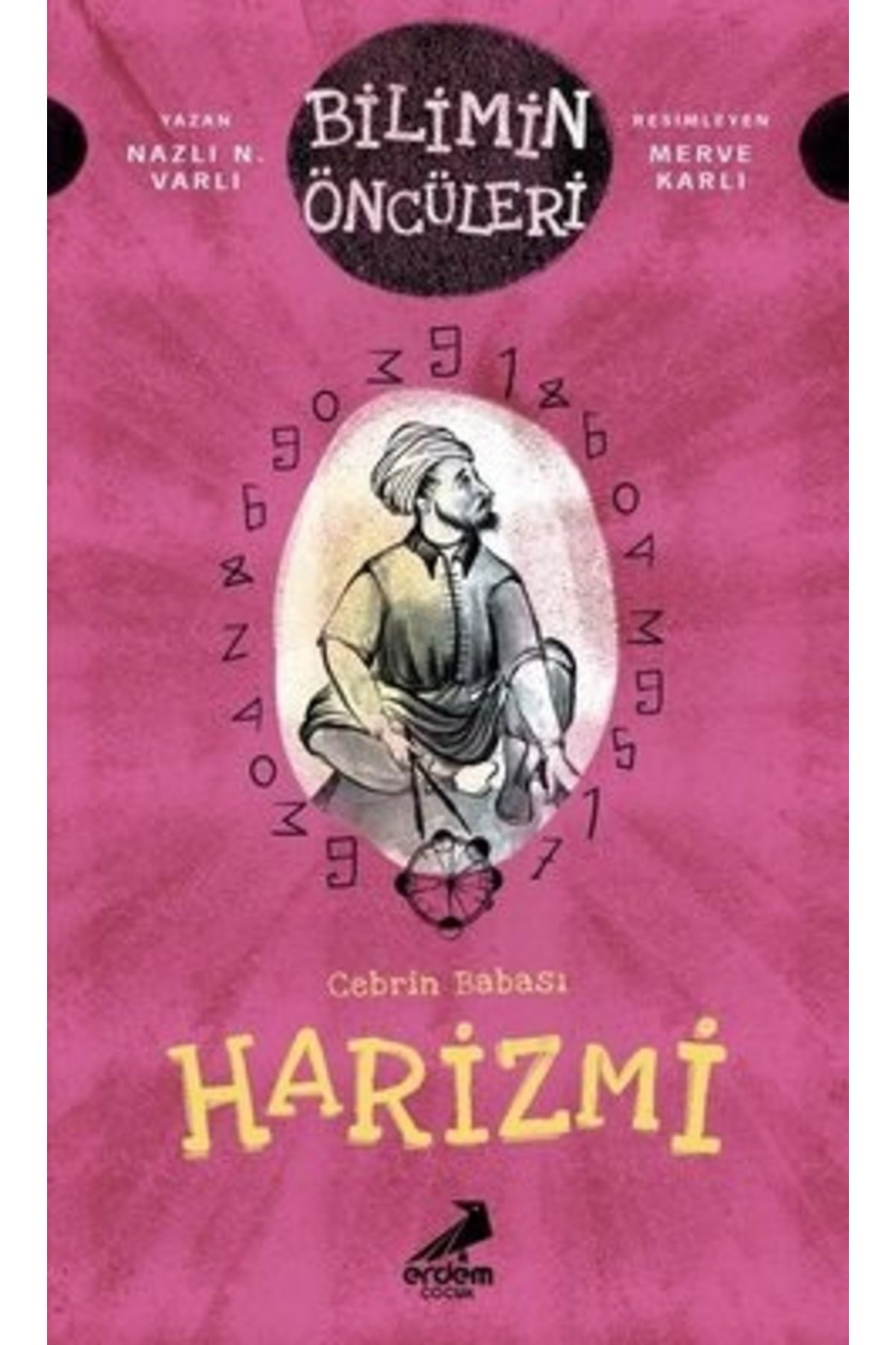 Erdem Çocuk Cebrin Babası Harizmi Bilimin Öncüleri