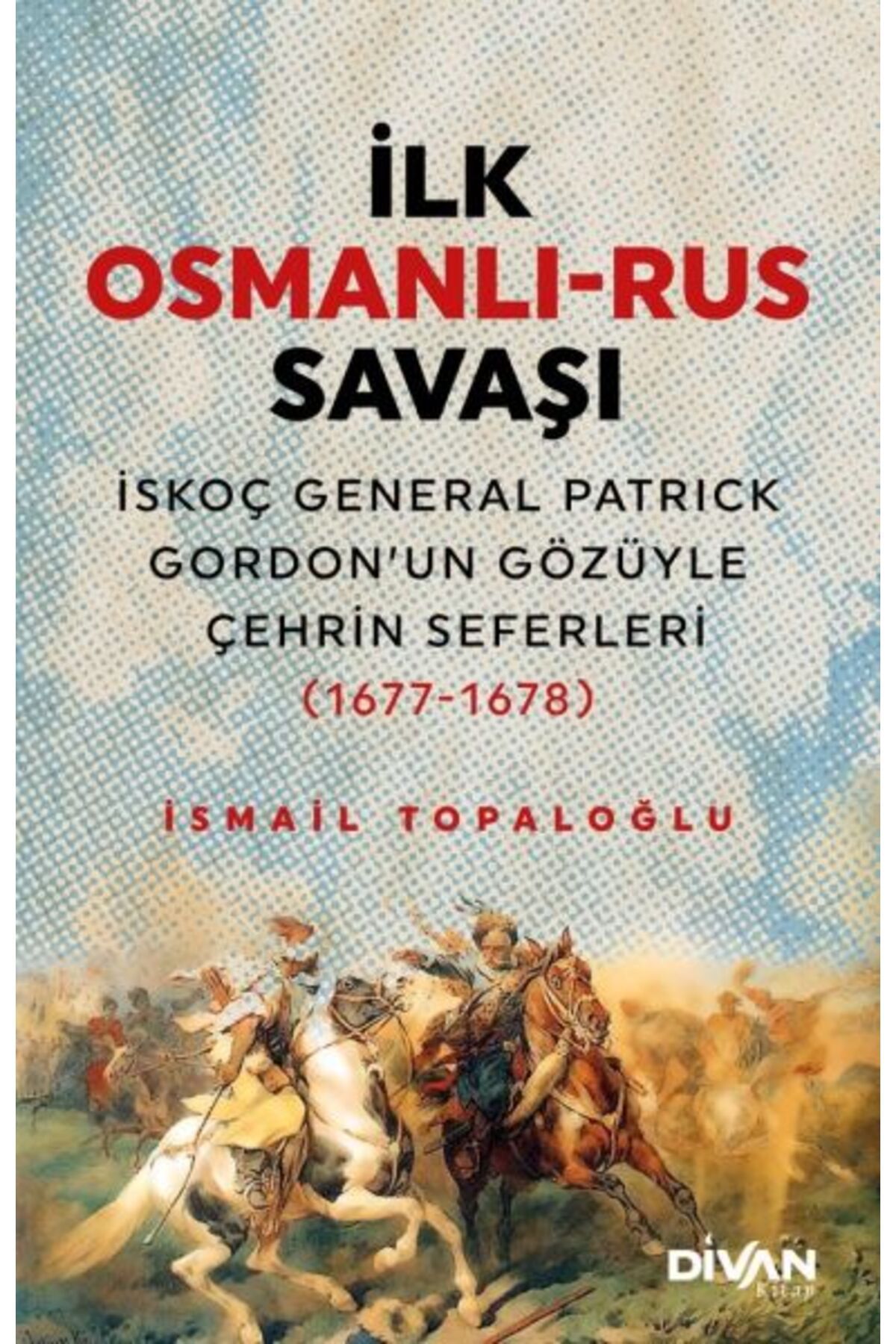 Divan Kitap İlk Osmanlı Rus Savaşı