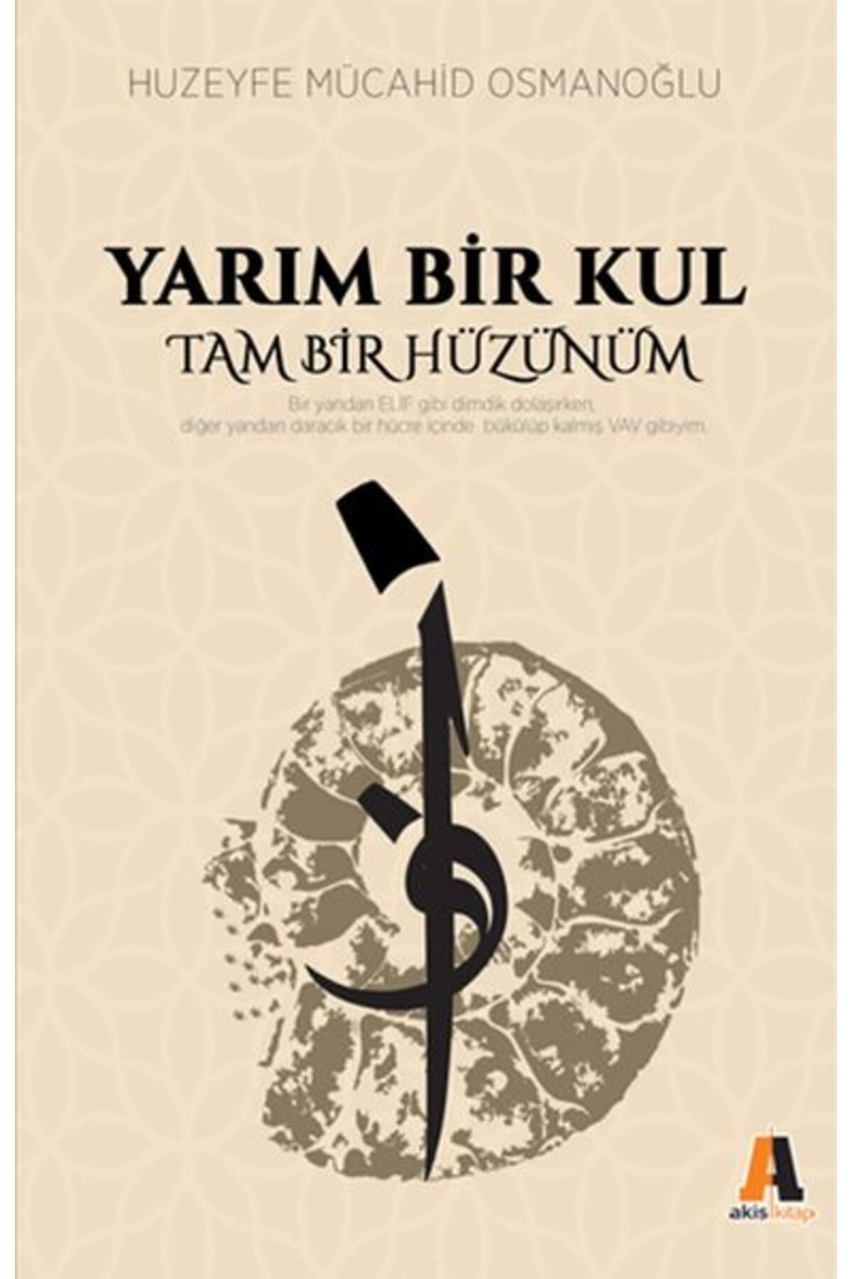 Akis Kitap Yarım Bir Kul Tam Bir Hüzünüm