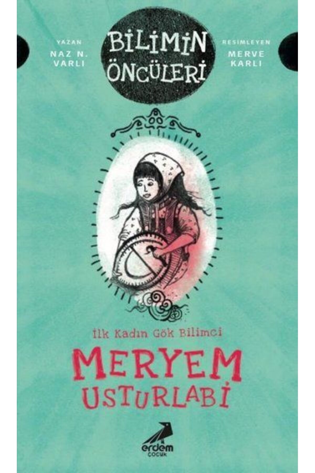 Erdem Yayınları Meryem Usturlabi İlk Kadın Gök Bilimci