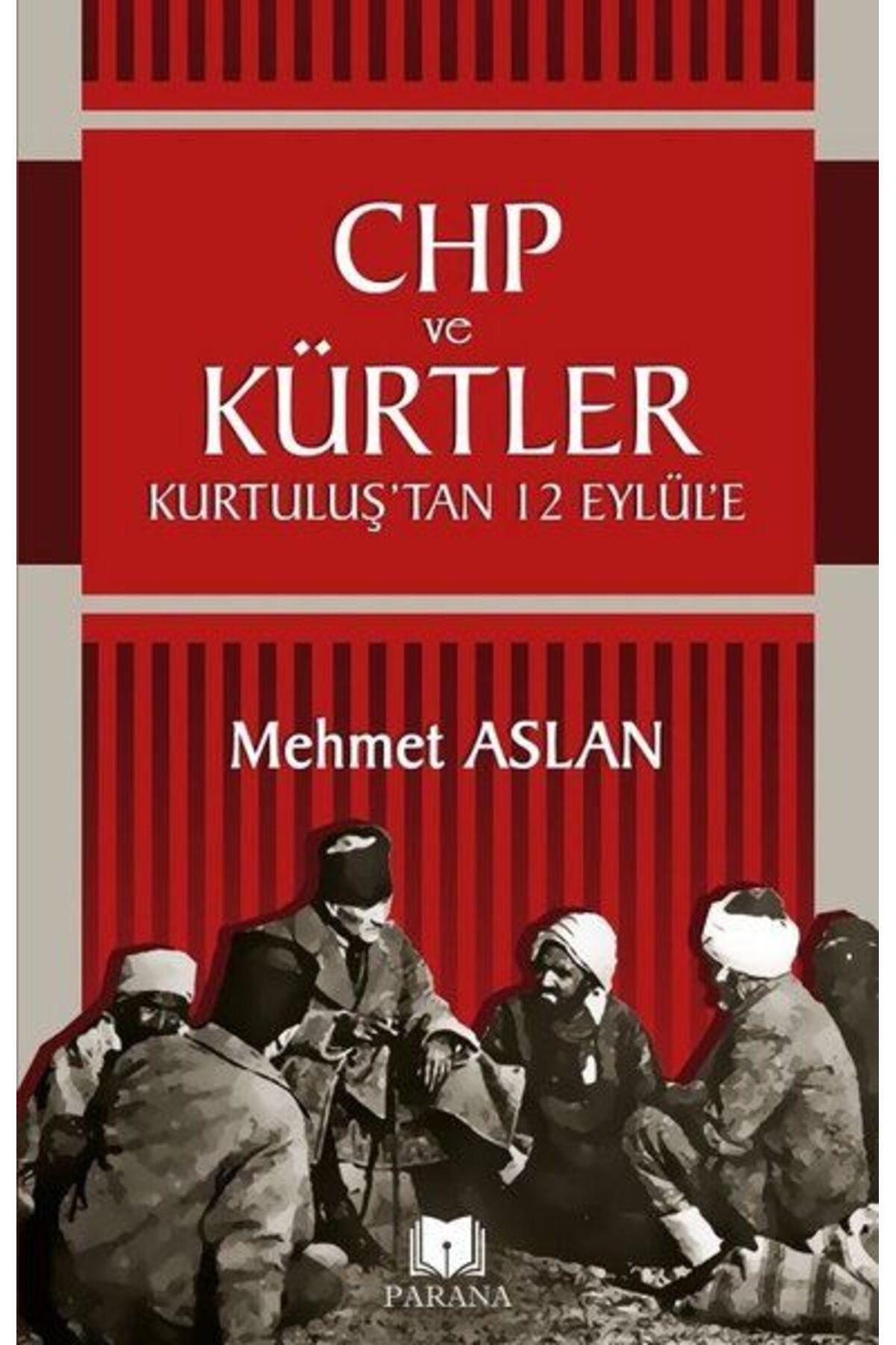 Karatay Yayınları CHP ve Kürtler Kurtuluştan 12 Eylüle