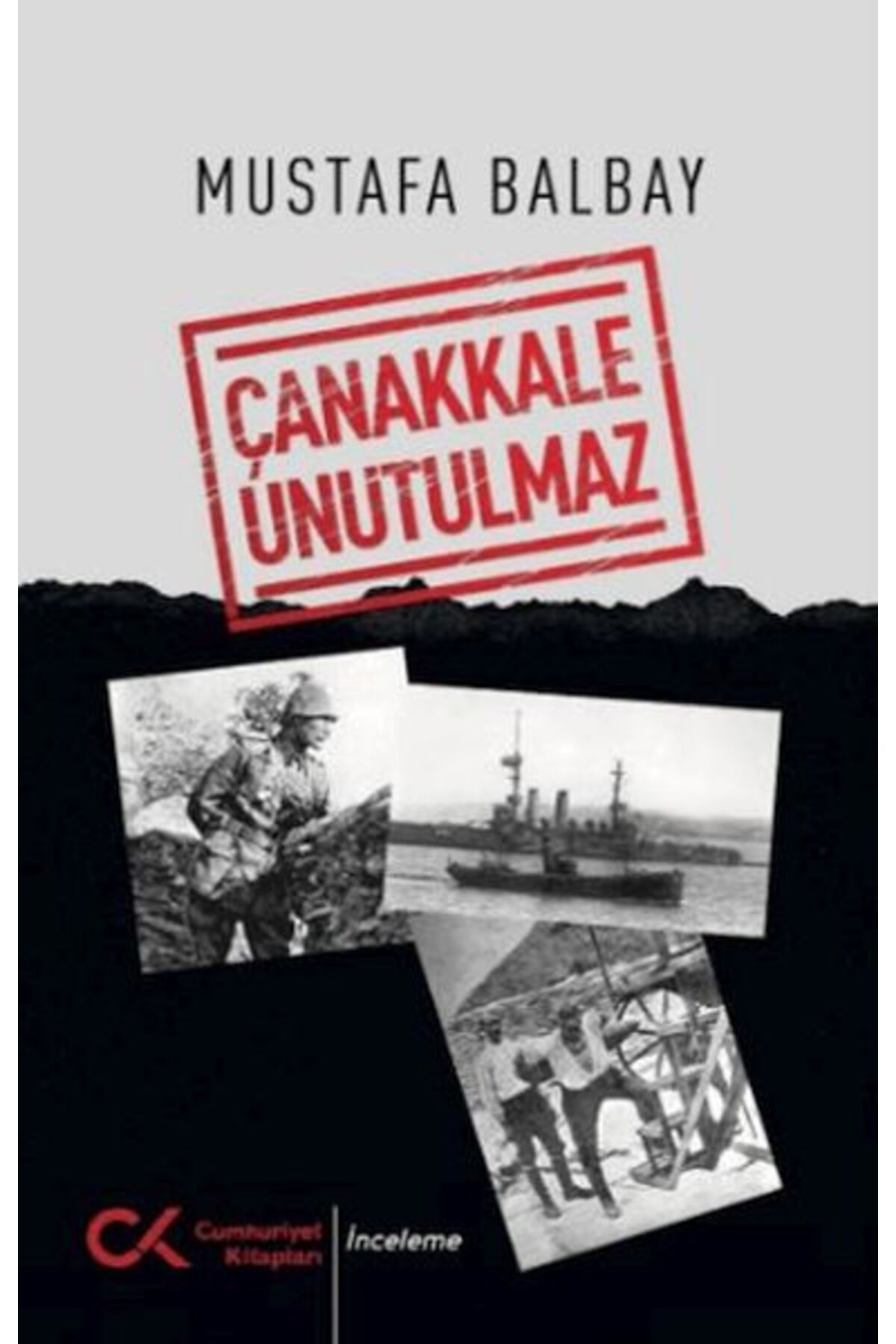 Cumhuriyet Kitapları Çanakkale Unutulmaz