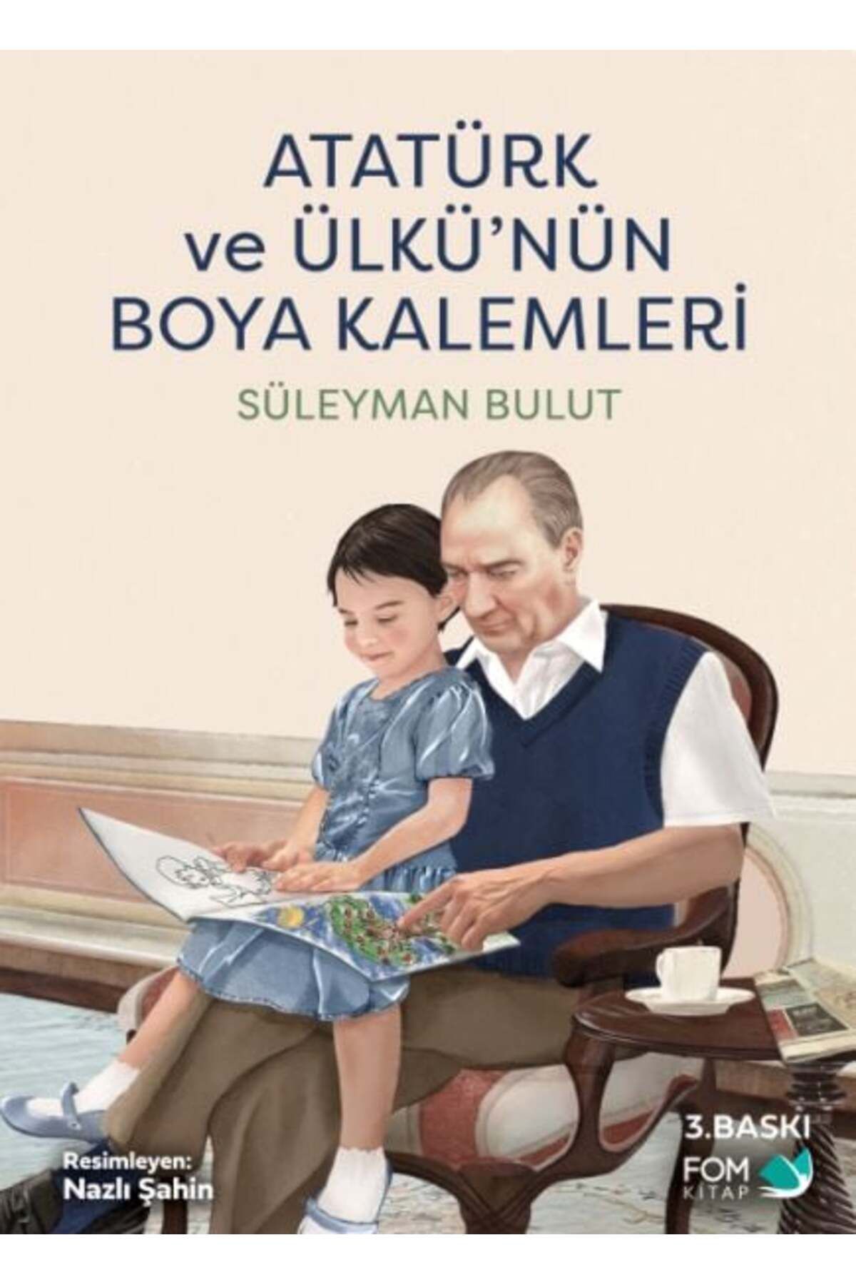 FOM Kitap Atatürk ve Ülkünün Boya Kalemleri