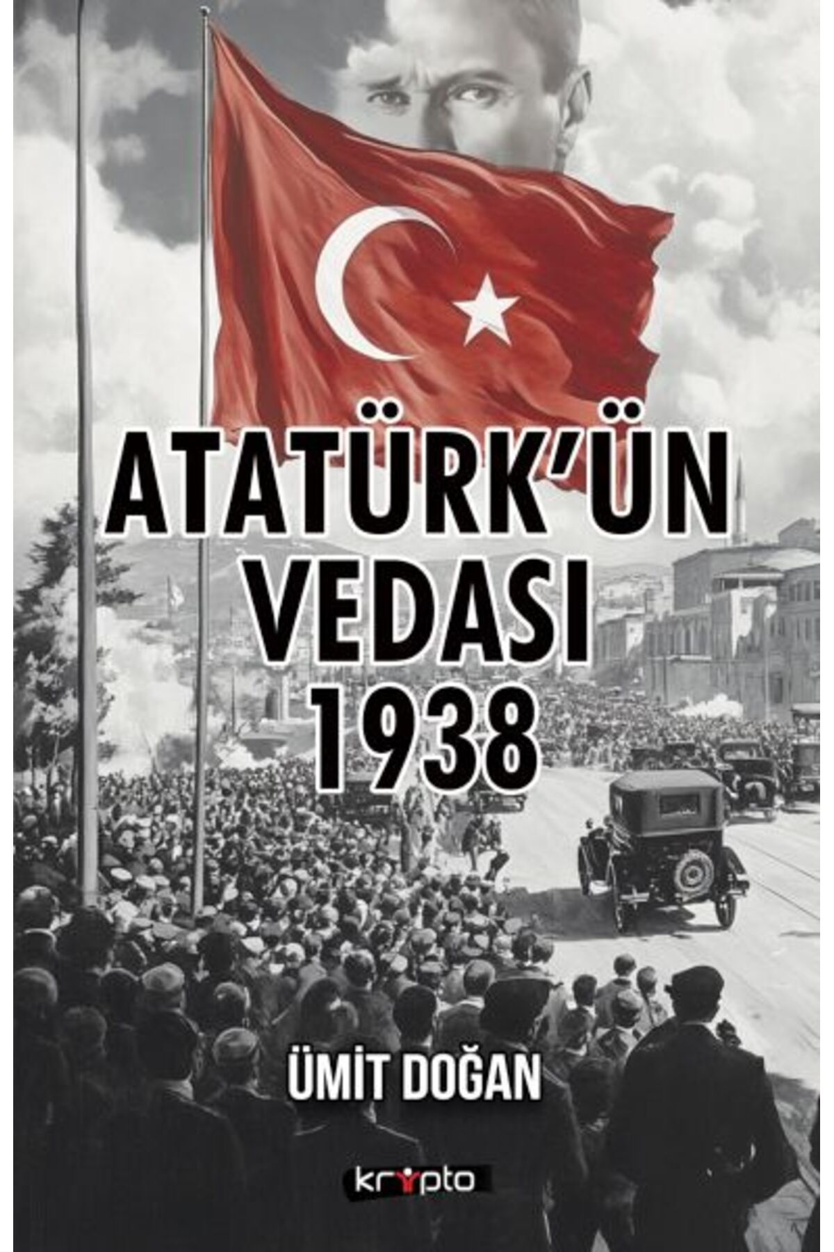 Destek Yayınları Atatürkün Vedası 1938