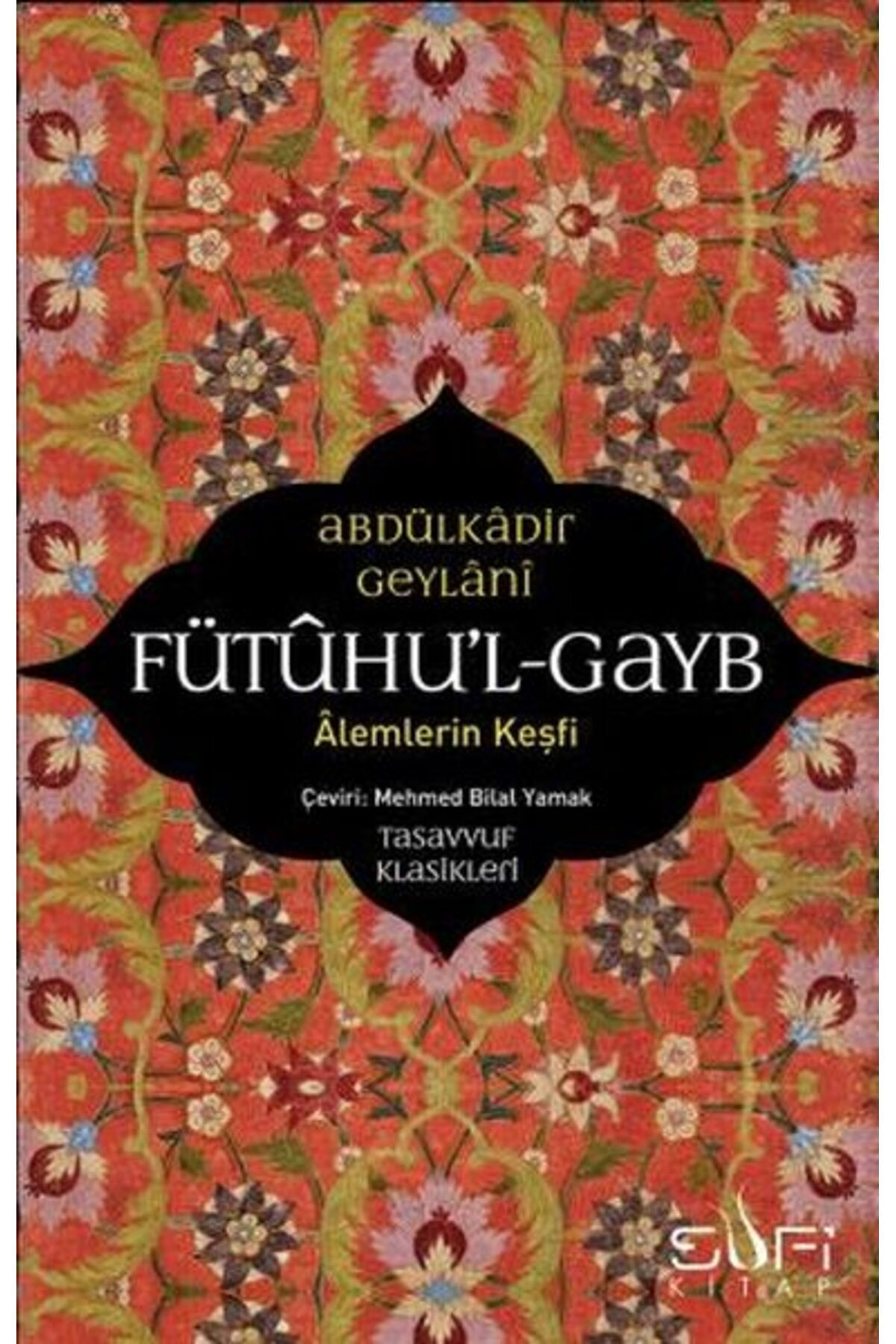 Sufi Kitap Fütuhul Gayb Alemlerin Keşfi
