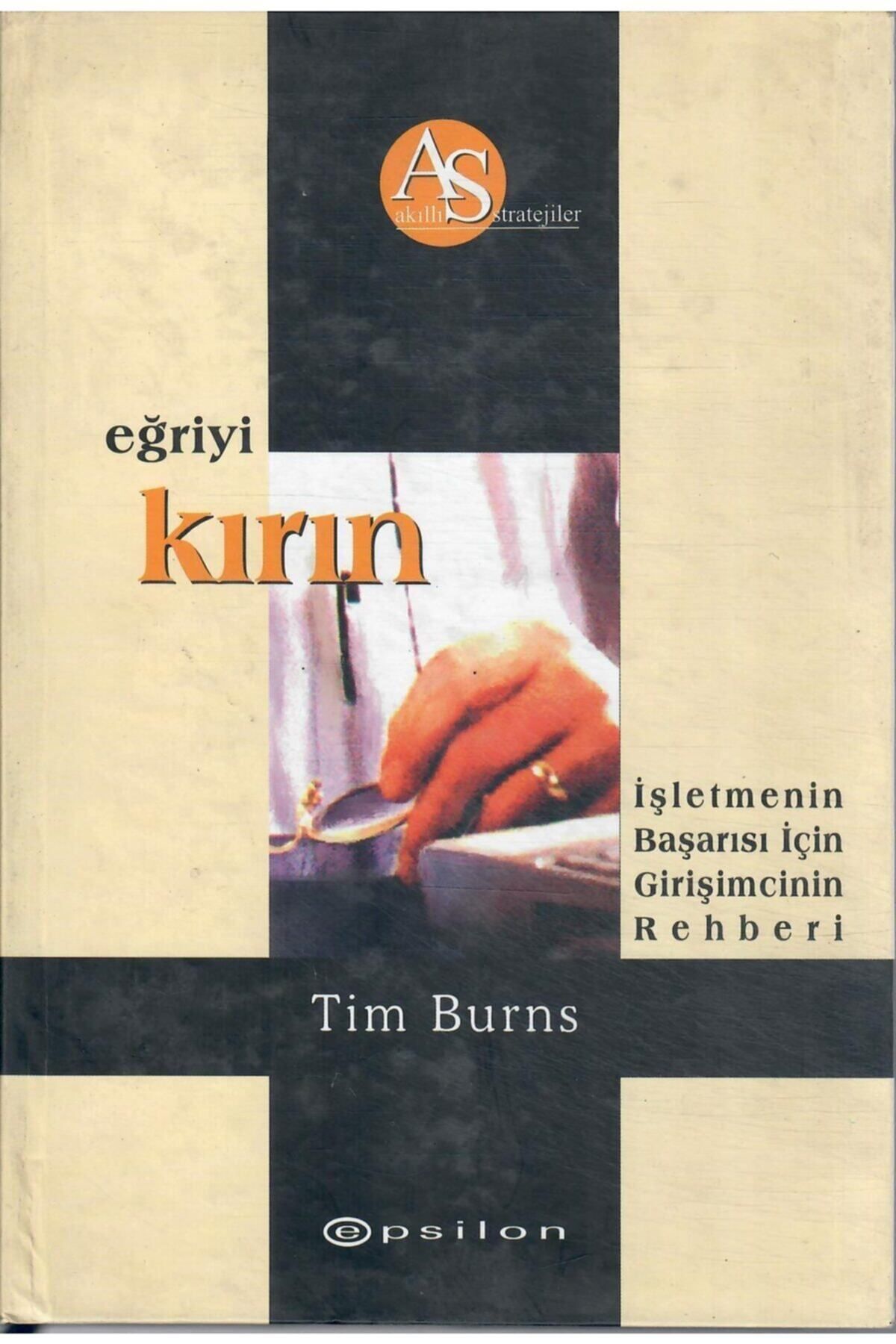 Literatürk Academia Eğriyi Kırın İşletmenin Başarısı İçin Girişimcinin Rehberi - Tim Burns