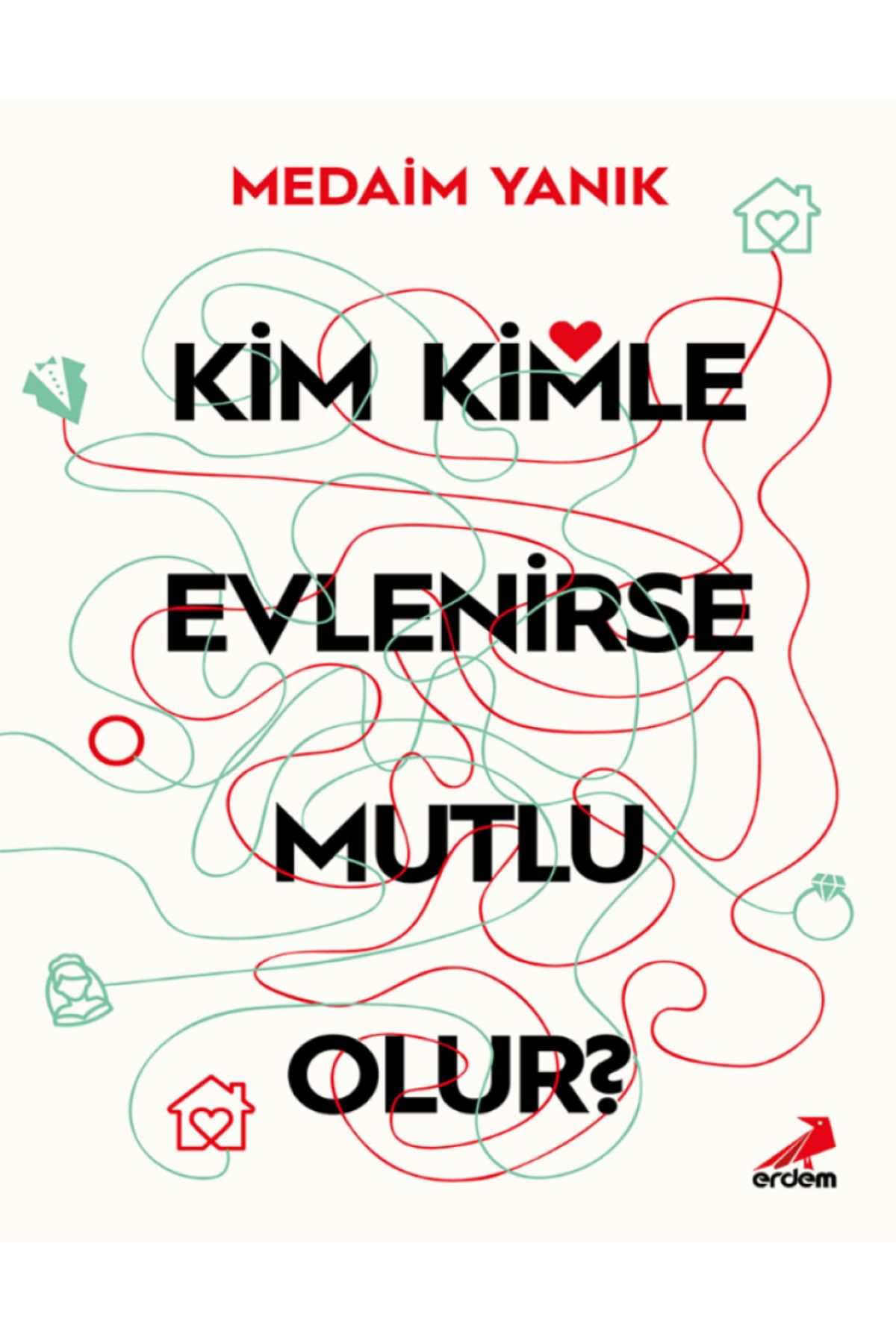 Erdem Yayınları Kim, Kimle Evlenirse Mutlu Olur?