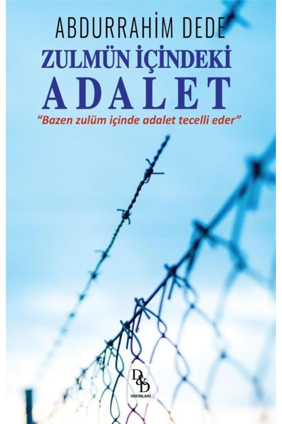 Platon Hukuk Yayınları ZULMÜN İÇİNDEKİ ADALET BAZEN ZULÜM İÇİNDE ADALET TECELLİ EDER