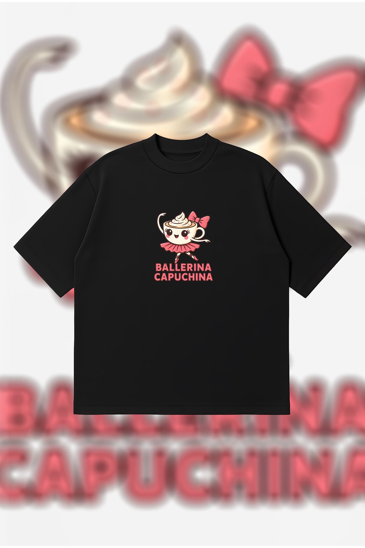 PURE POWER Ballerina Capuchina Boxy Fit Oversize Unisex Tshirt – Baskılı Tişört | Streetwear