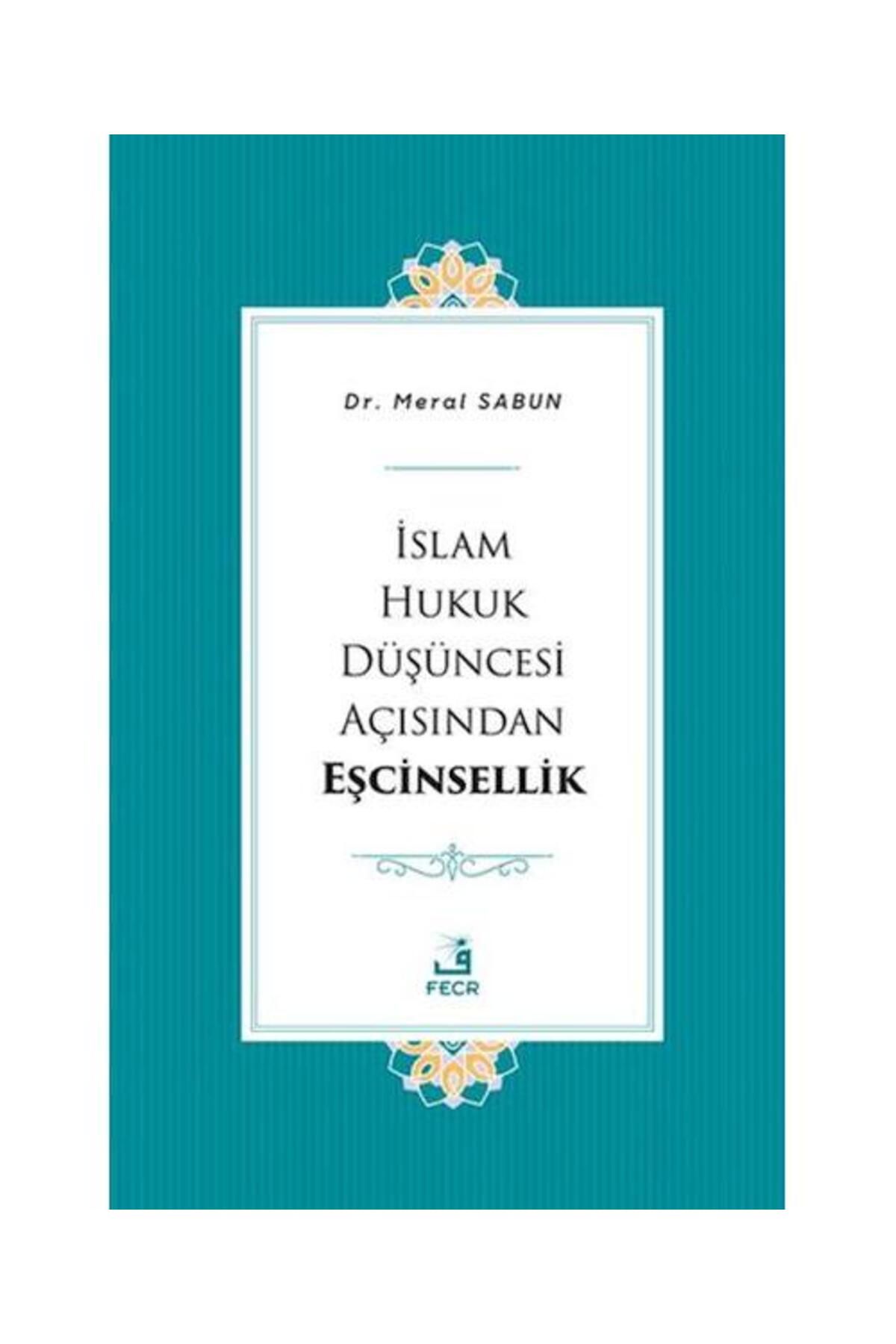 Fecr Yayınları İslam Hukuk Düşüncesi Açısından Eşcinsellik / Fecr Yayınları / Meral Sabun