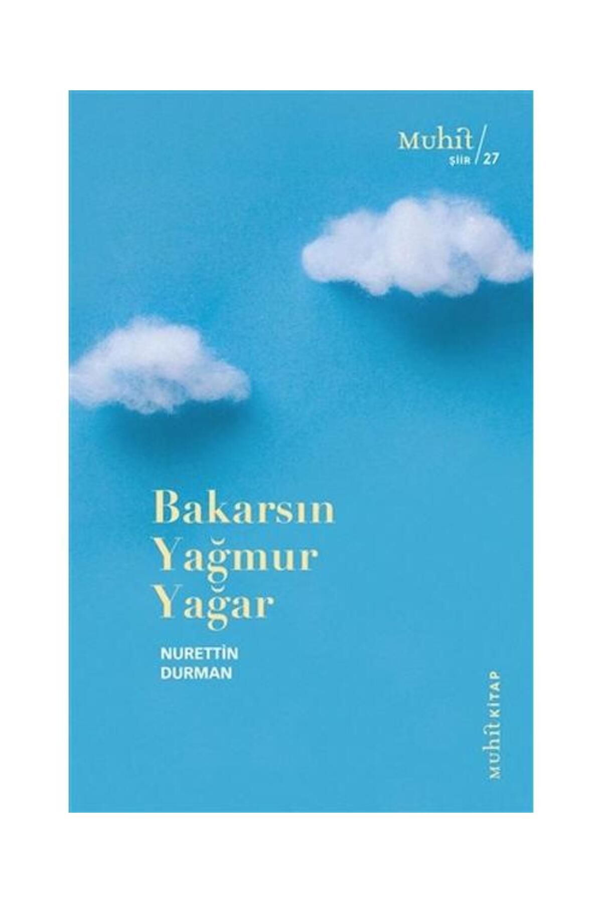 Muhit Kitap Bakarsın Yağmur Yağar / Muhit Kitap / Nurettin Durman