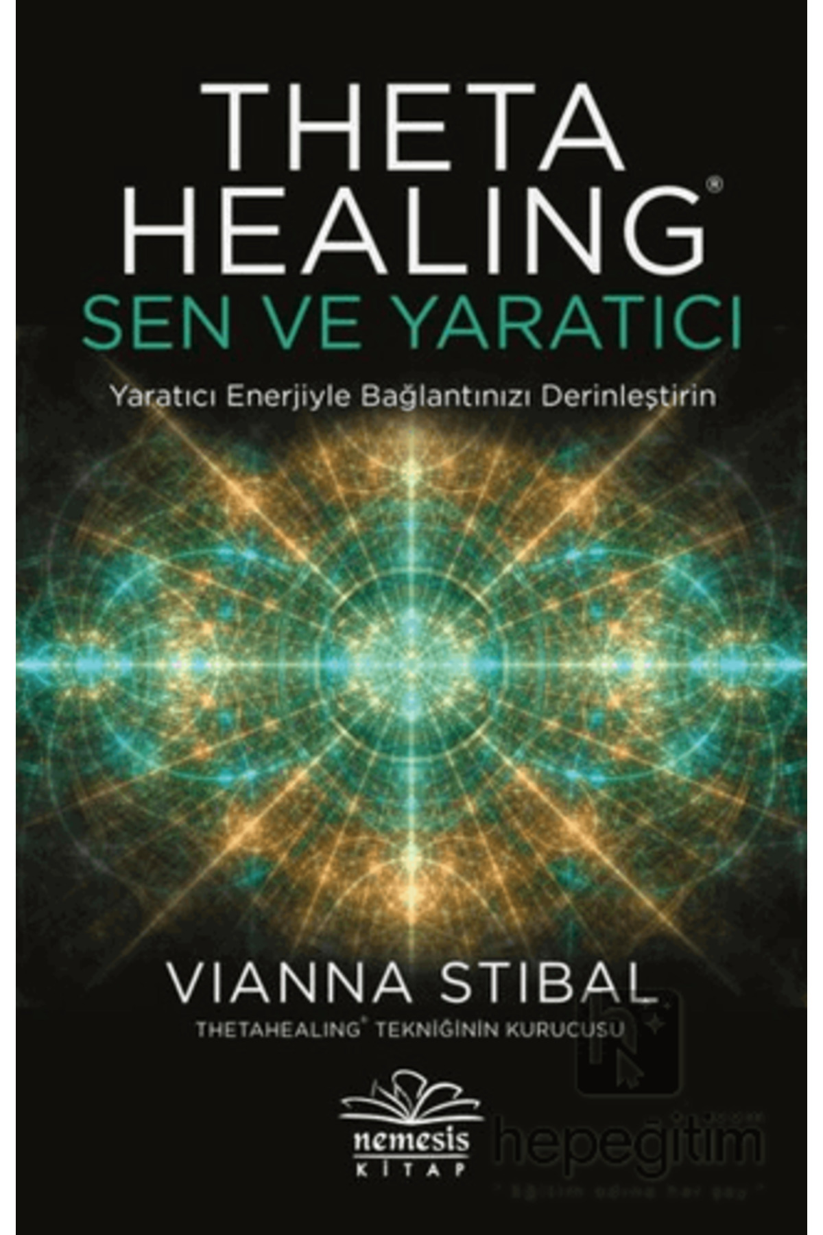 Nemesis Kitap Thetahealing: Sen ve Yaratıcı Vianna Stibal Fiyatı