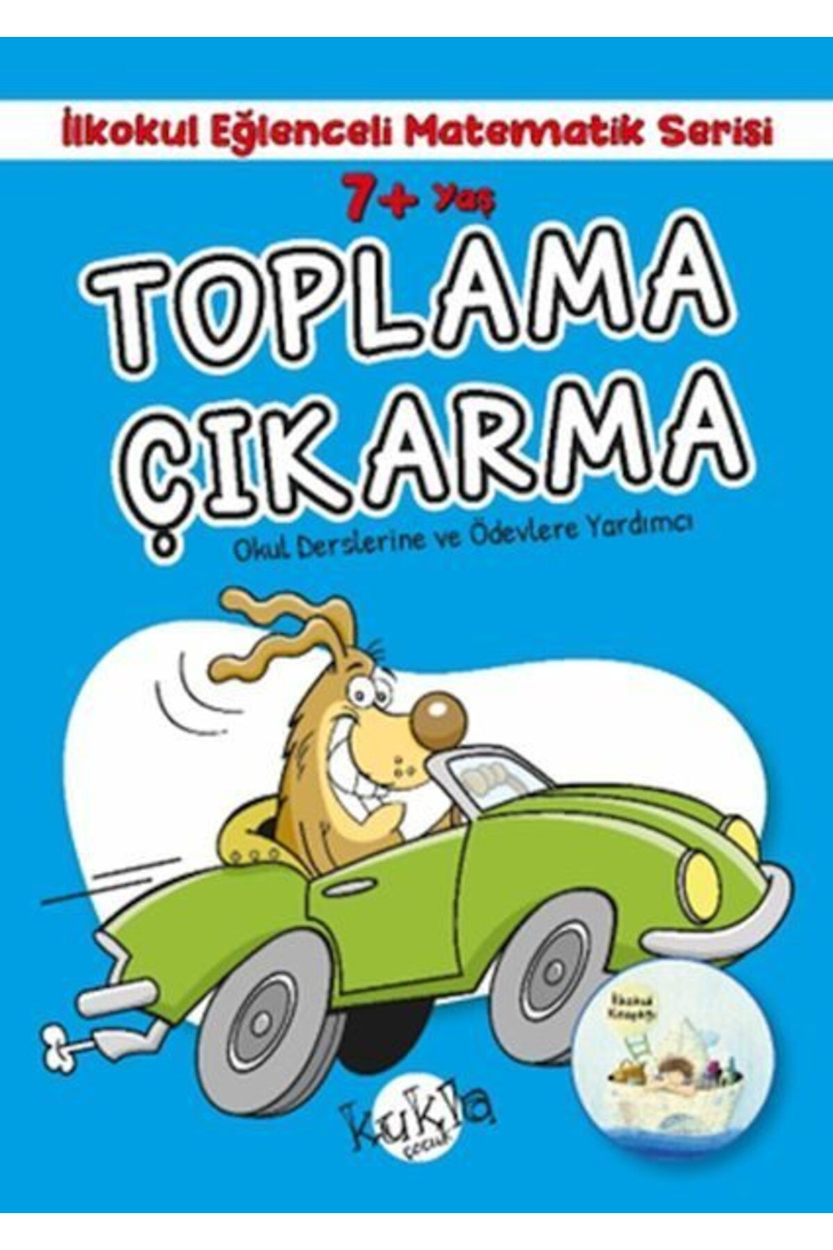 Kukla Yayınları İlkokul Eğlenceli Matematik Serisi Toplama Çıkarma 7 Yaş