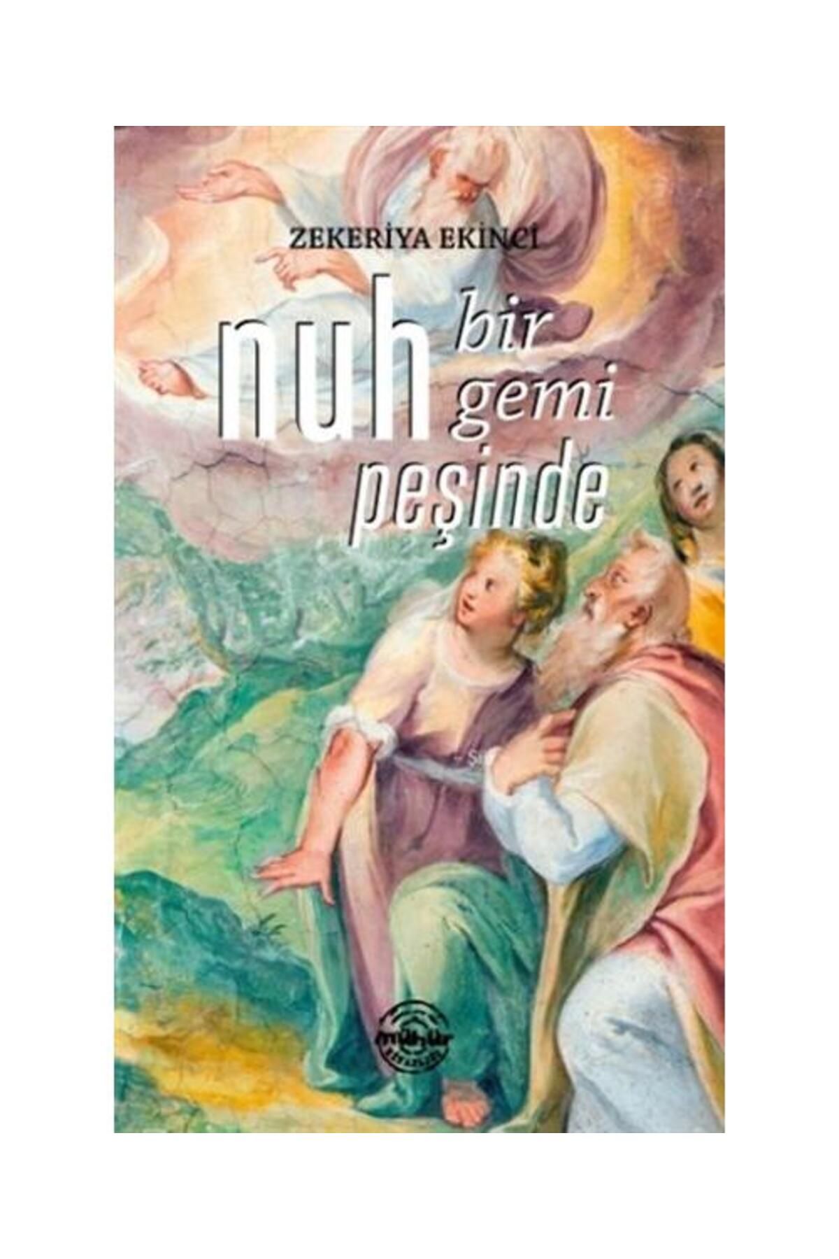 Mühür Kitaplığı Nuh Bir Gemi Peşinde / Mühür Kitaplığı / Zekeriya Ekinci