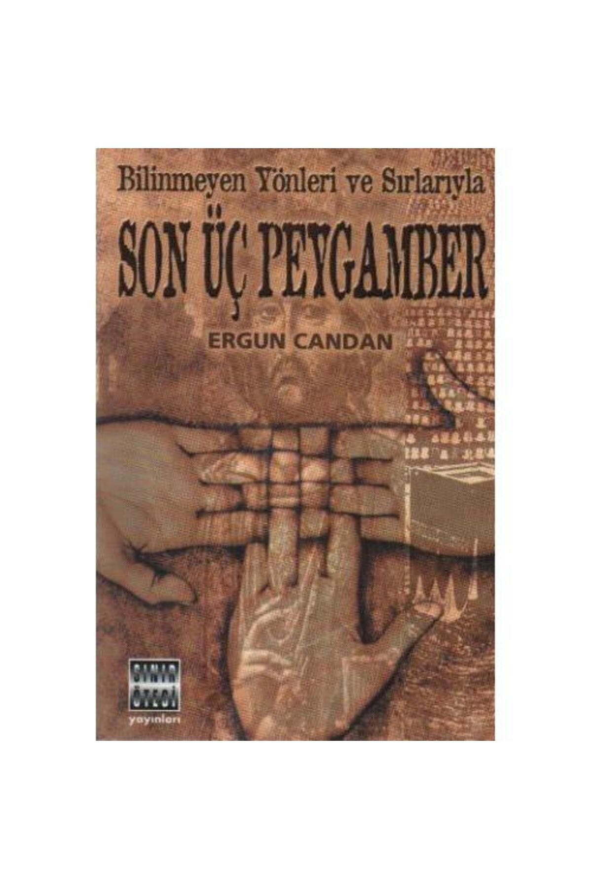 Sınır Ötesi Yayınları Bilinmeyen Yönleri ve Sırlarıyla Son Üç Peygamber / Sınır Ötesi Yayınları /