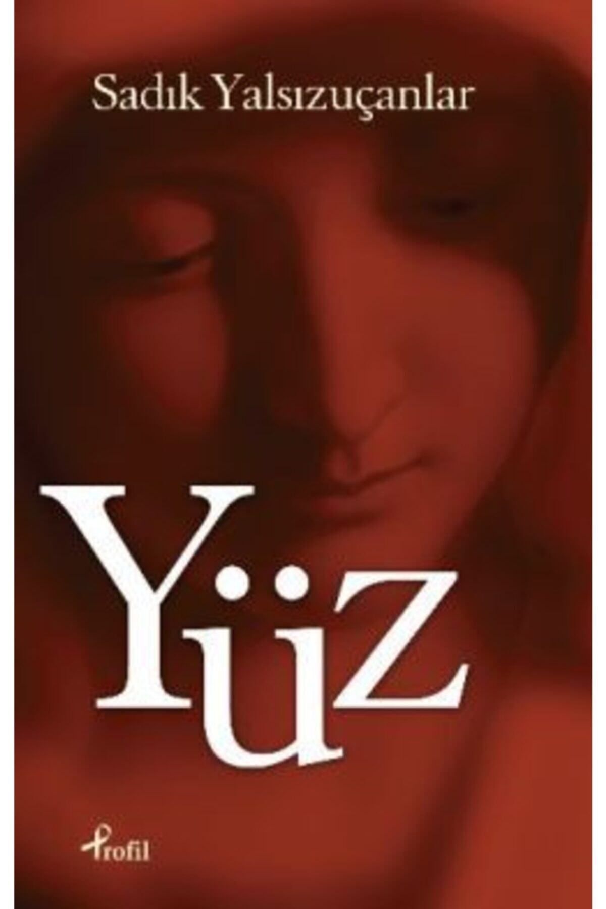 Profil Kitap (kitap) Yüz Sadık Yalsızuçanlar Sadık Yalsızuçanlar