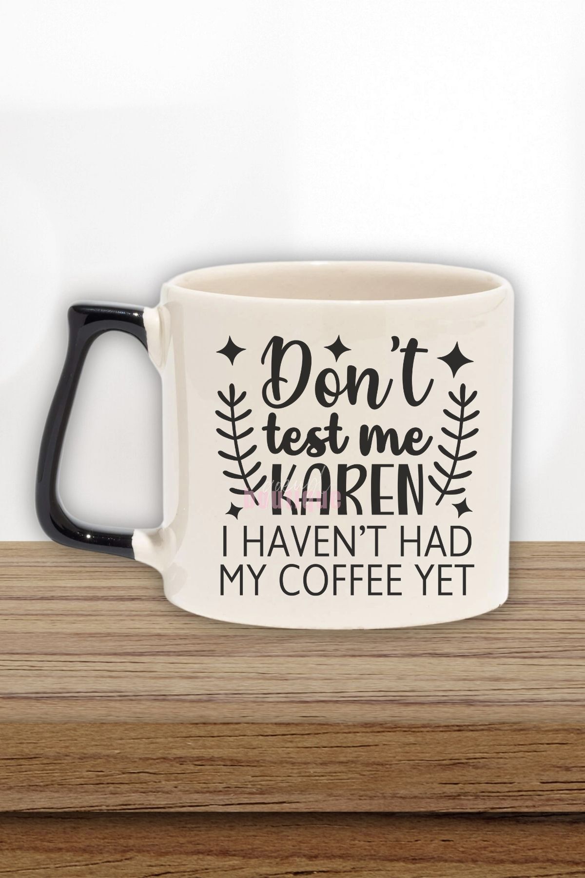 qoeuyl boutique "Don't test me karen, no coffee yet" Komik Arkadaşa Doğum Günü Hediye Siyah Kulplu Kupa Bardak