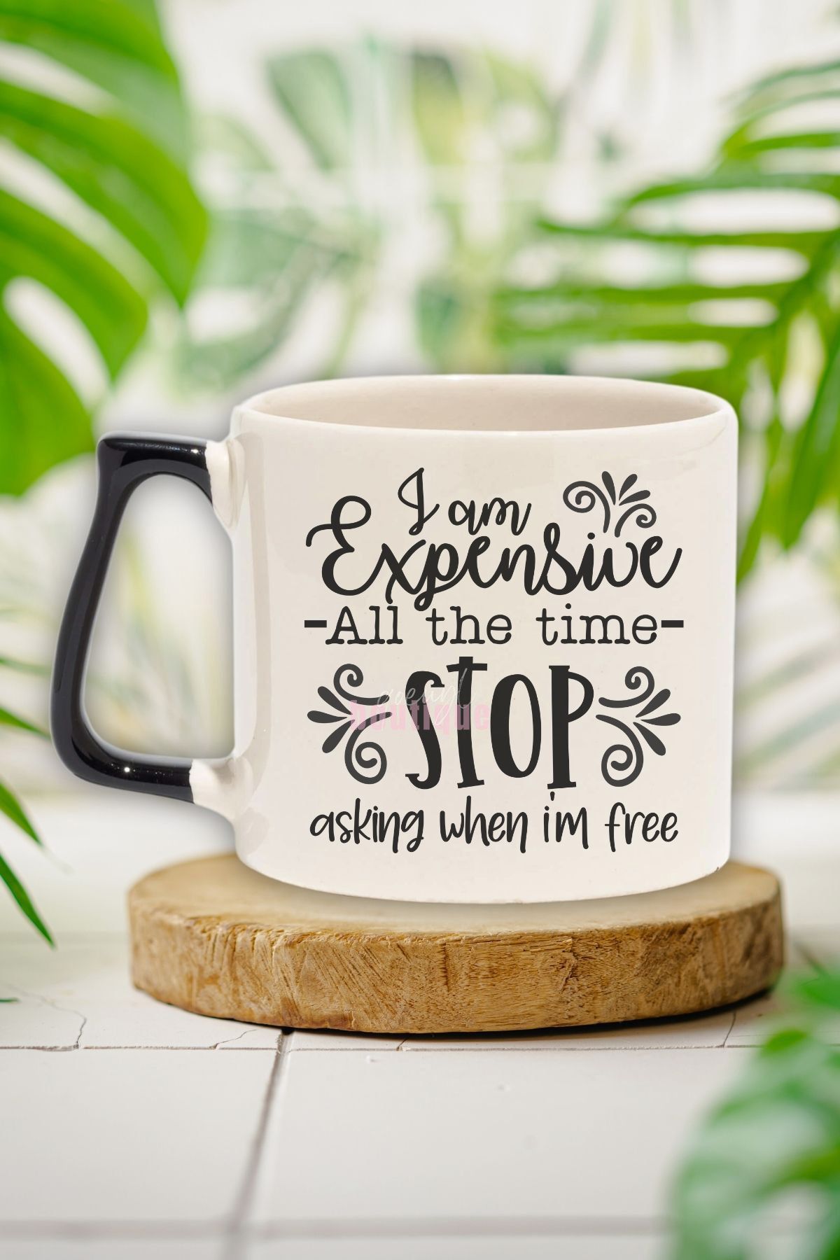 qoeuyl boutique "I am expensive, stop asking if I'm free" Komik Arkadaşa Doğum Günü Hediye Siyah Kulplu Kupa Bardak