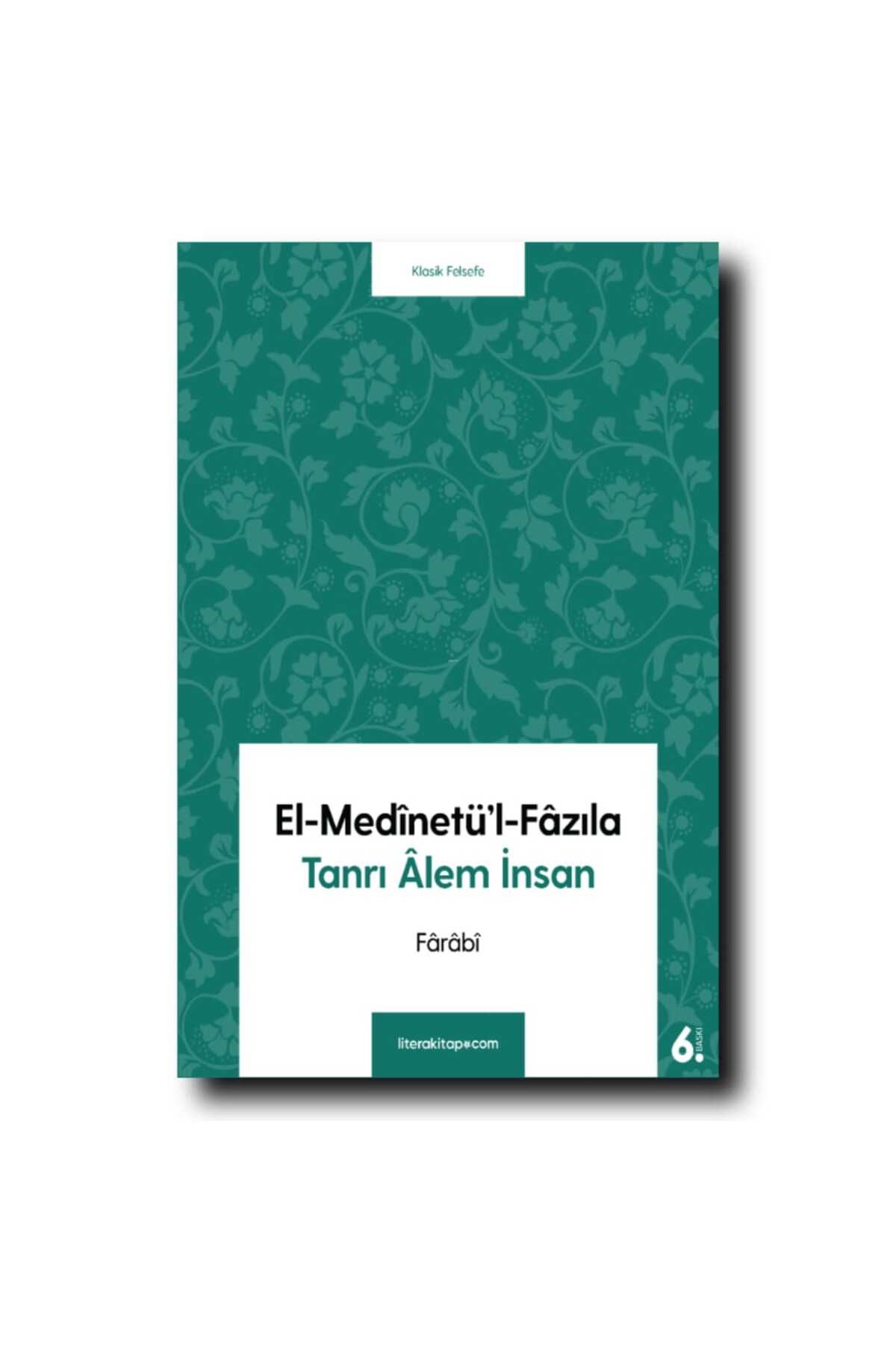 Litera Yayınları FARABİ/ EL-MEDİNETÜ'L-FAZILA (TANRI ALEM İNSAN)