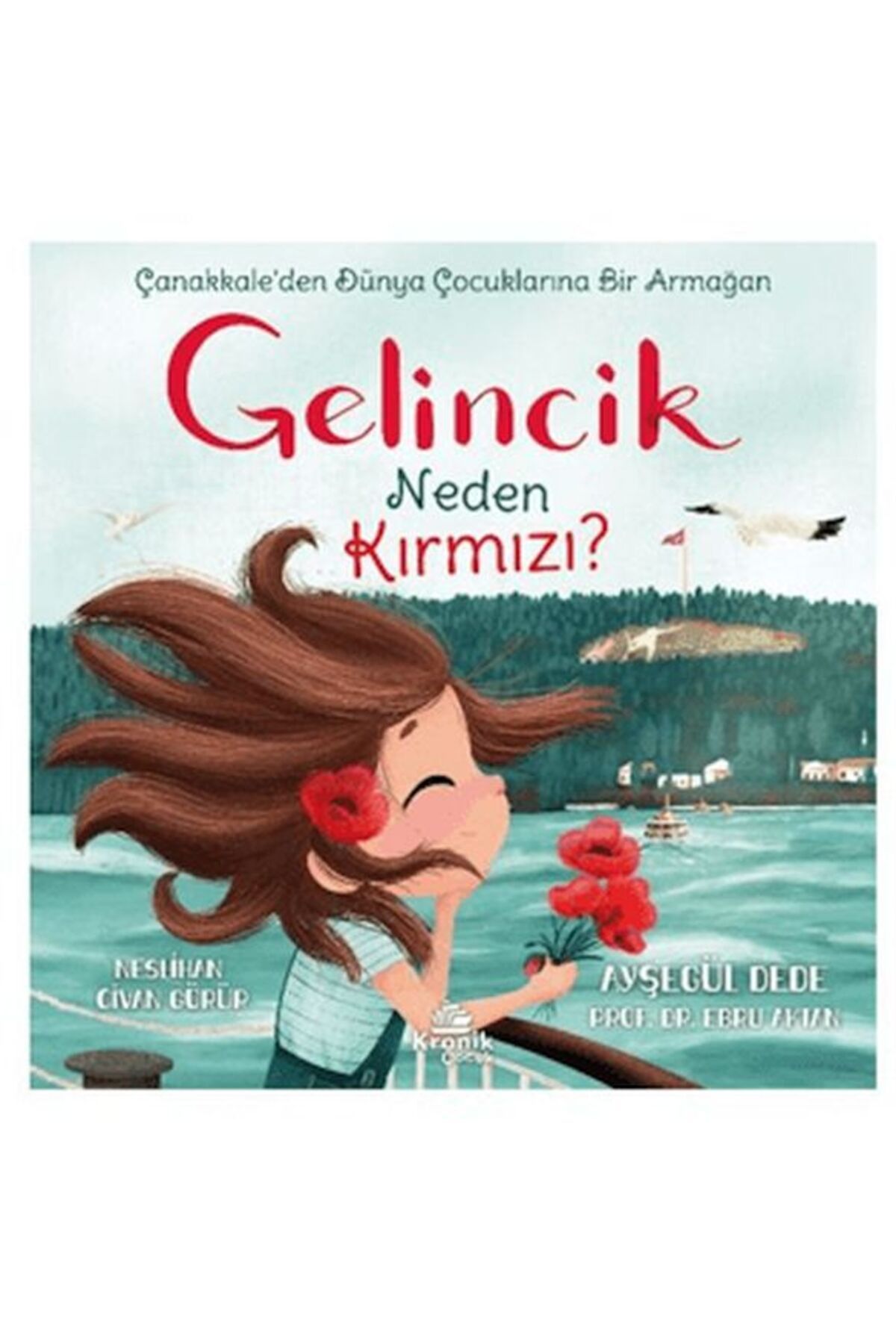 Kronik Kitap Gelincik Neden Kırmızı? Çanakkale'den Dünya Çocuklarına Bir Armağan