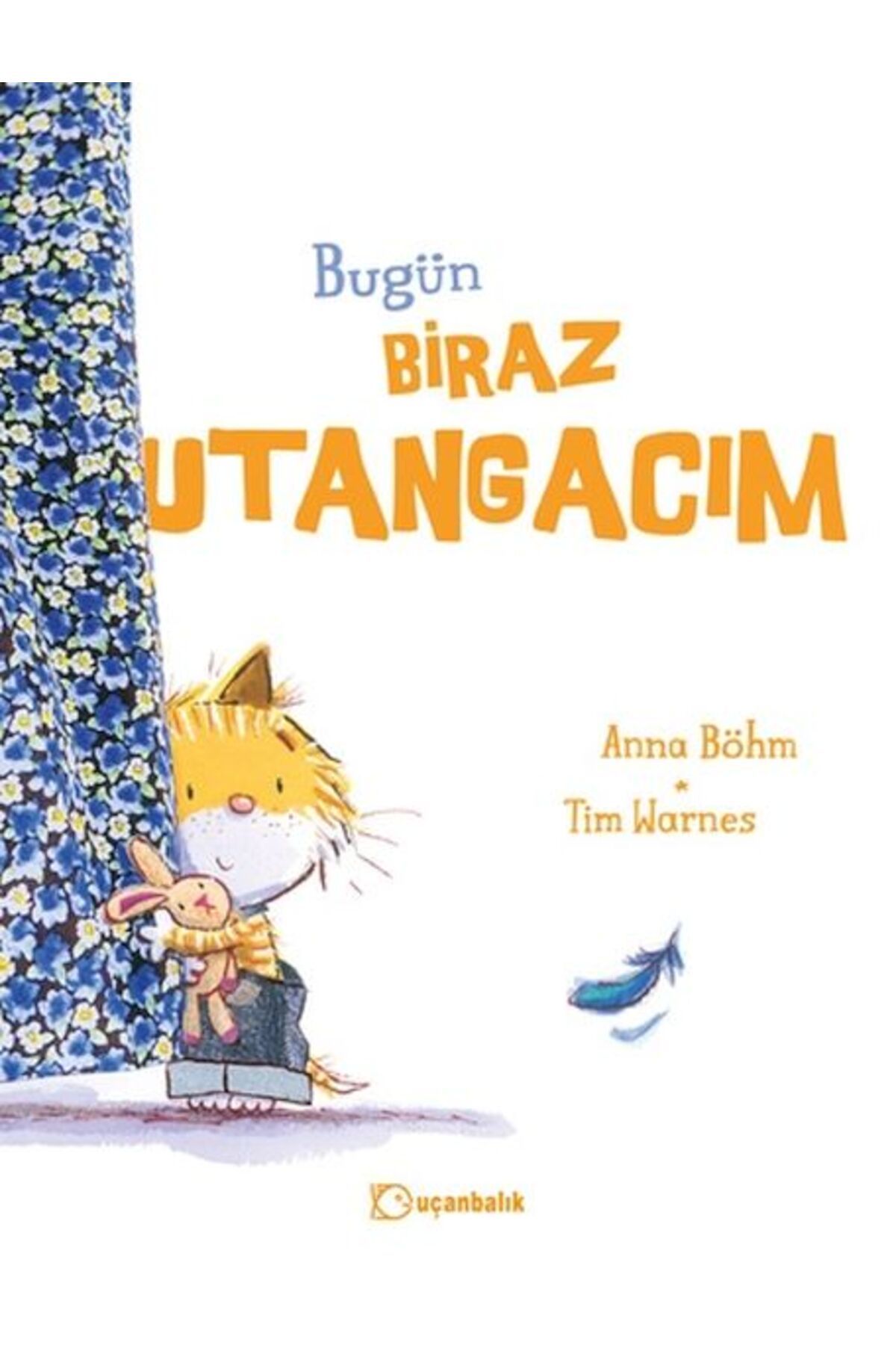 Uçanbalık Yayıncılık Bugün Biraz Utangacım