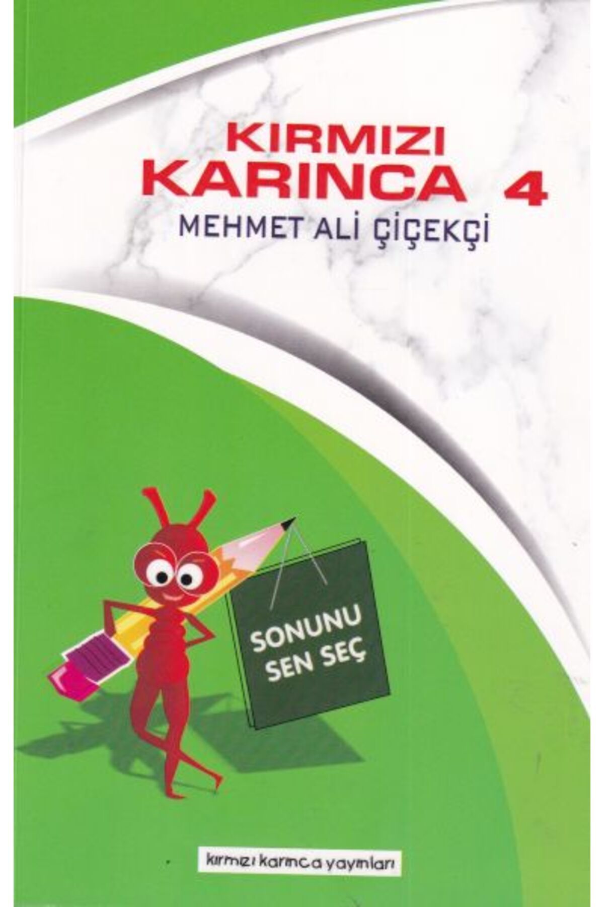 Kırmızı Karınca Yayınları Kırmızı Karınca 4 Sonunu Sen Seç