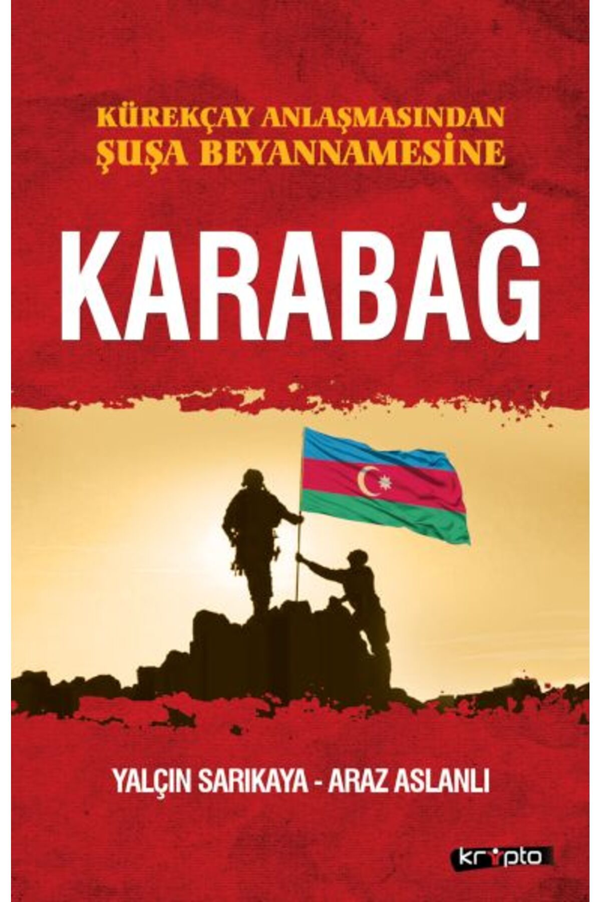 Destek Yayınları Kürekçay Anlaşmasından Şuşa Beyanamesine Karabağ