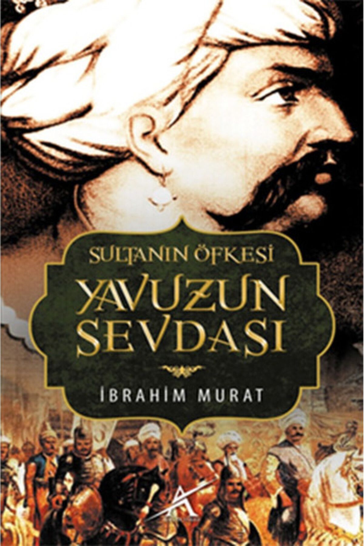 Avrupa Yakası Yayınları Sultanın Öfkesi Yavuzun Sevdası