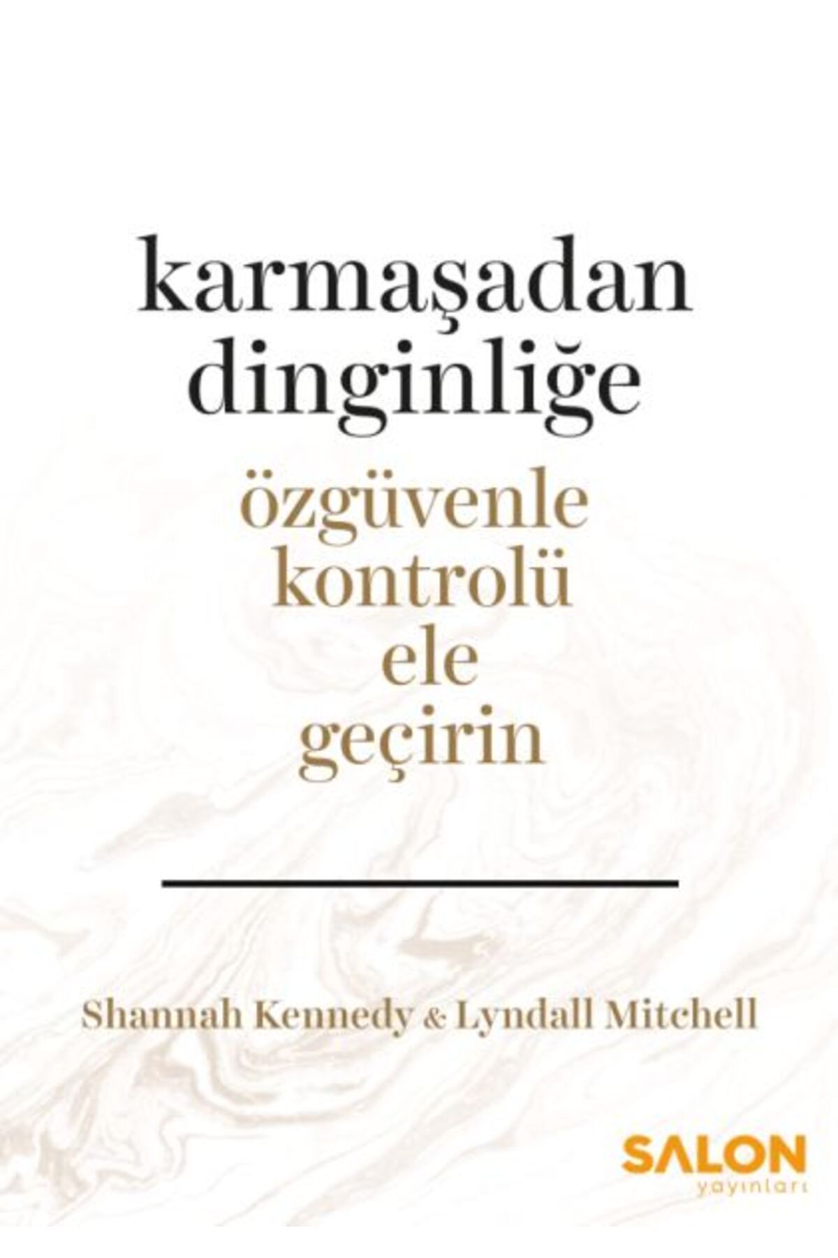 Sancak Yayınları Karmaşadan Dinginliğe Özgüvenle Kontrolü Ele Geçirin