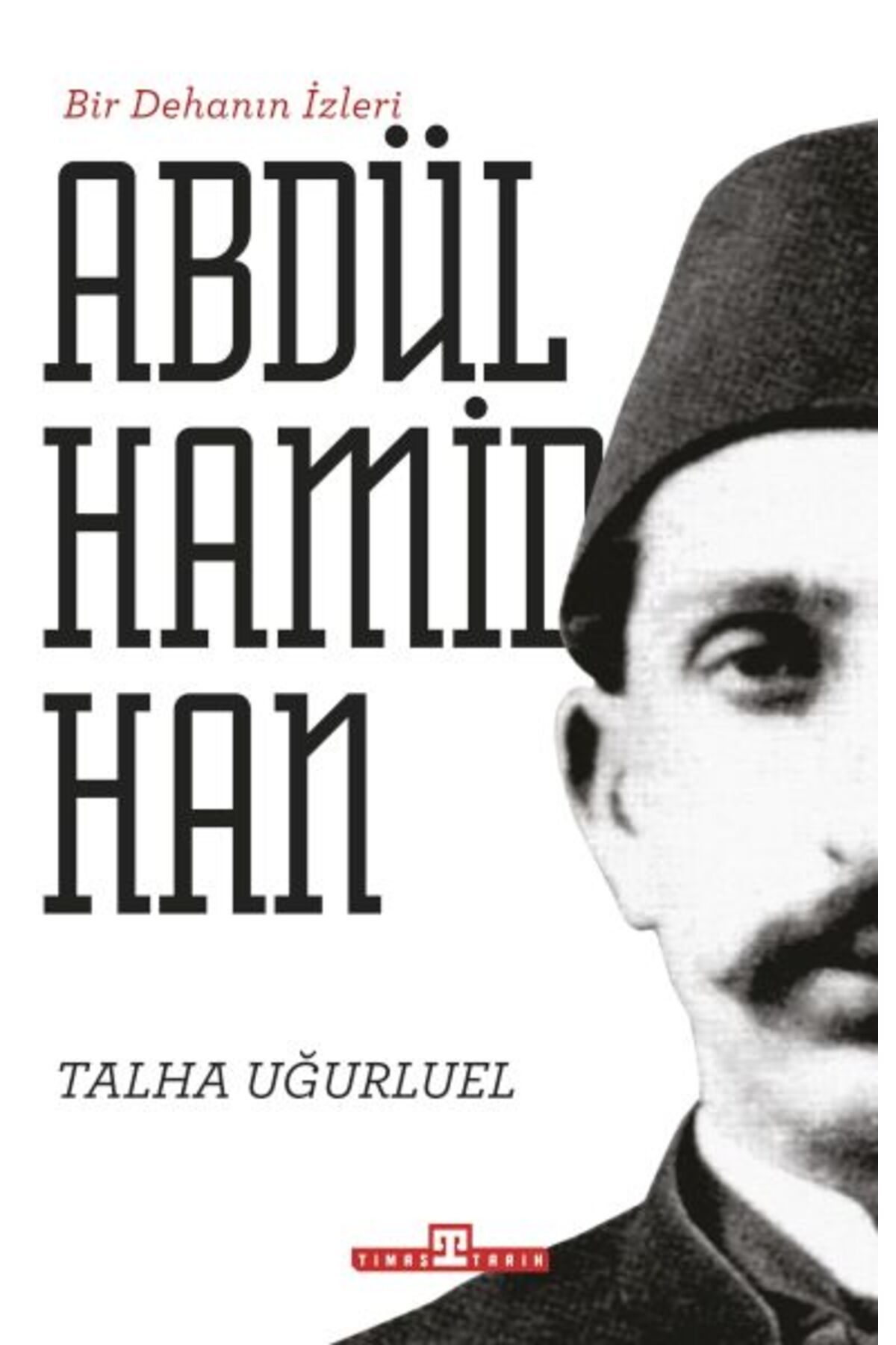 Destek Yayınları Bir Dehanın İzleri II Abdülhamid Han