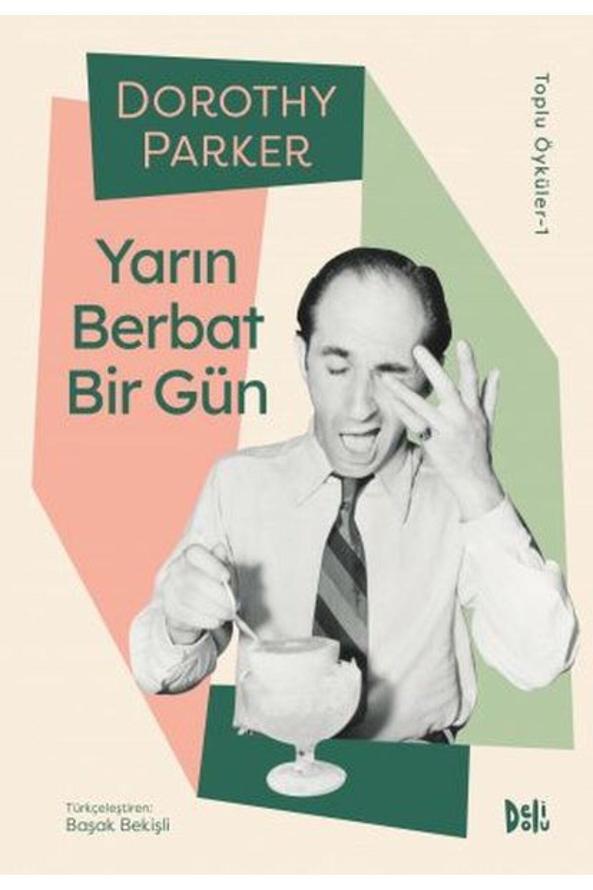 Destek Yayınları Yarın Berbat Bir Gün Dorothy Parker Toplu Öyküler 1