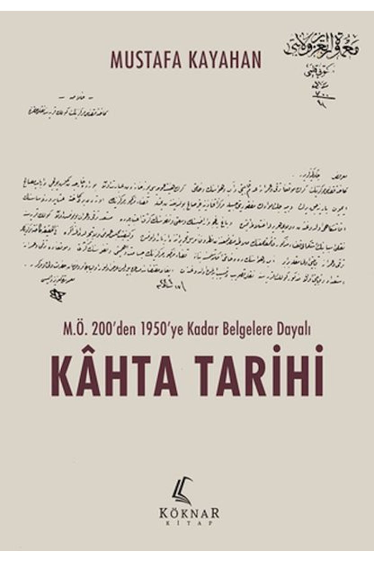 Köknar Kitap MÖ 200den 1950ye Kadar Belgelere Dayalı Kahta Tarihi