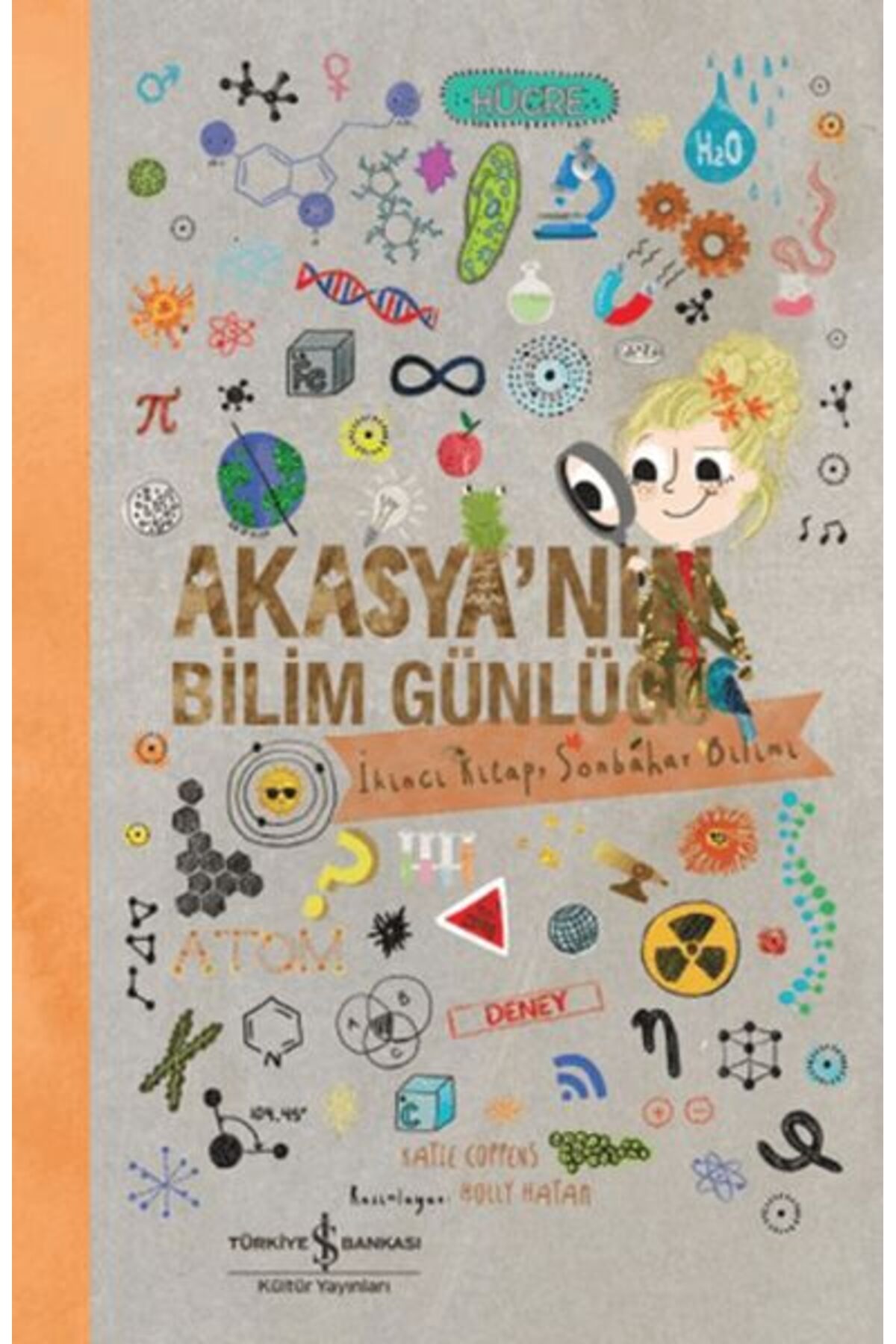 TÜRKİYE İŞ BANKASI KÜLTÜR YAYINLARI Akasya'nın Bilim Günlüğü/ İkinci Kitap Sonbahar Bilimi