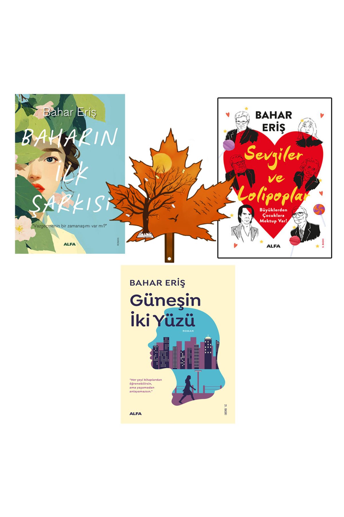 Alfa Yayınları bahar eriş - baharın ilk şarkısı - sevgiler ve lolipoplar - güneşin iki yüzü -3kitap ve kitap ayracı