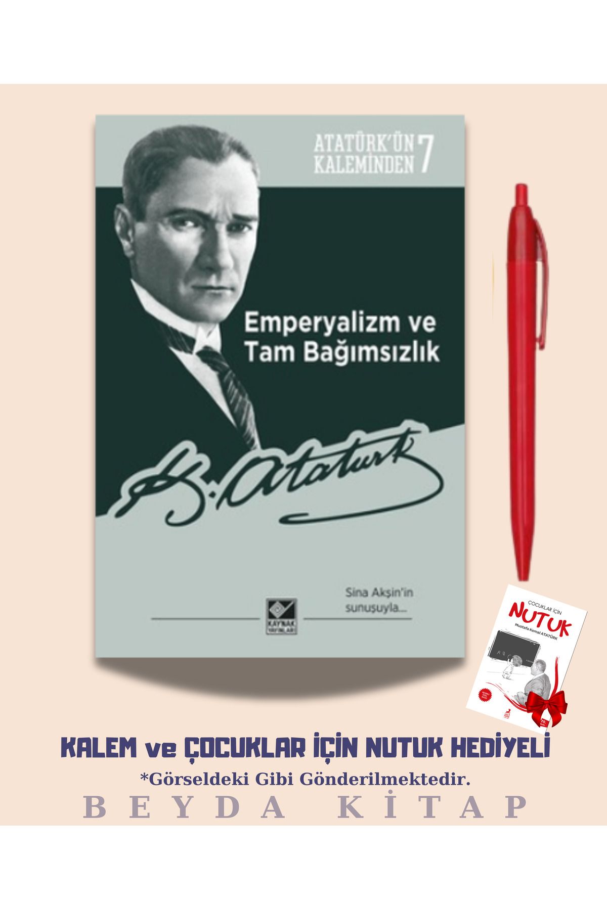 Kaynak Yayınları Emperyalizm ve Tam Bağımsızlık - Mustafa Kemal Atatürk - Kalem ve Nutuk Hediyeli - AKTPMK