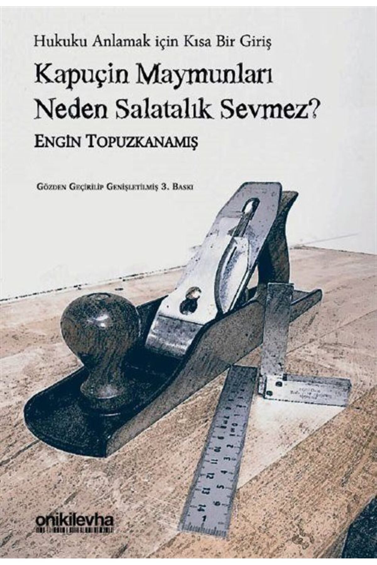 On İki Levha Yayıncılık Kapuçin Maymunları Neden Salatalık Sevmez? & Hukuku Anlamak için Kısa Bir Giriş