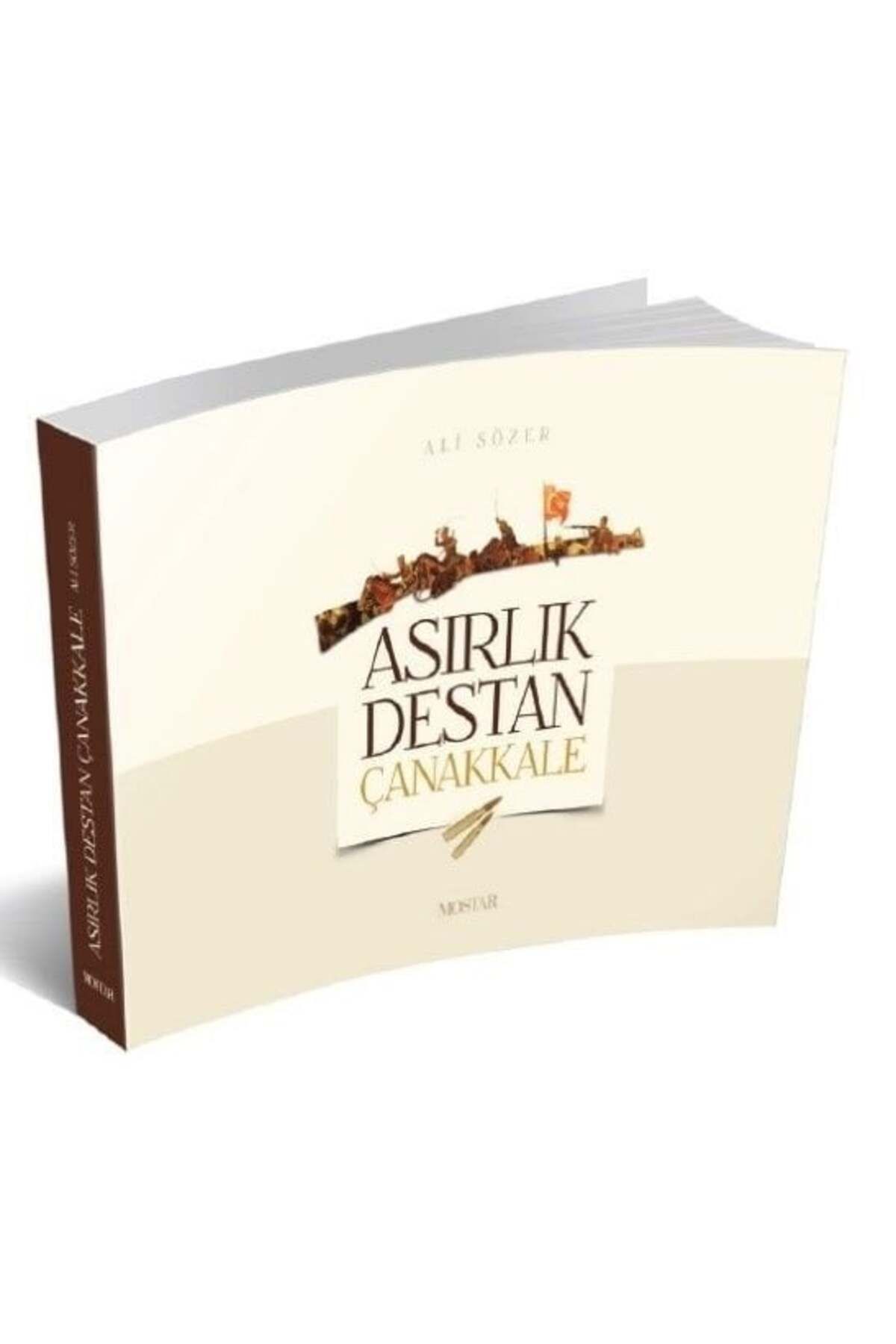 Mostar Yayınları Asırlık Destan Çanakkale | Ali Sözer