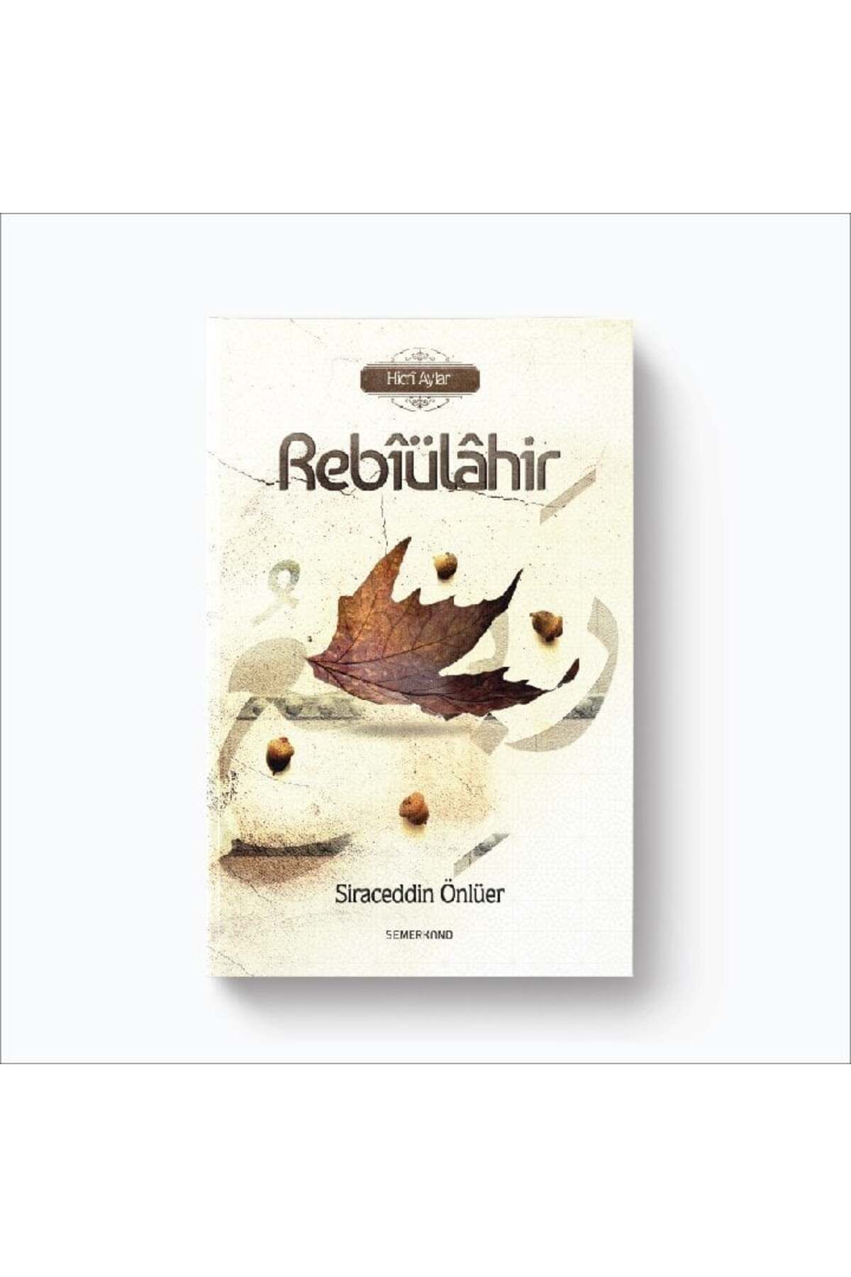 Semerkand Yayınları Rebiülahir | Siraceddin Önlüer