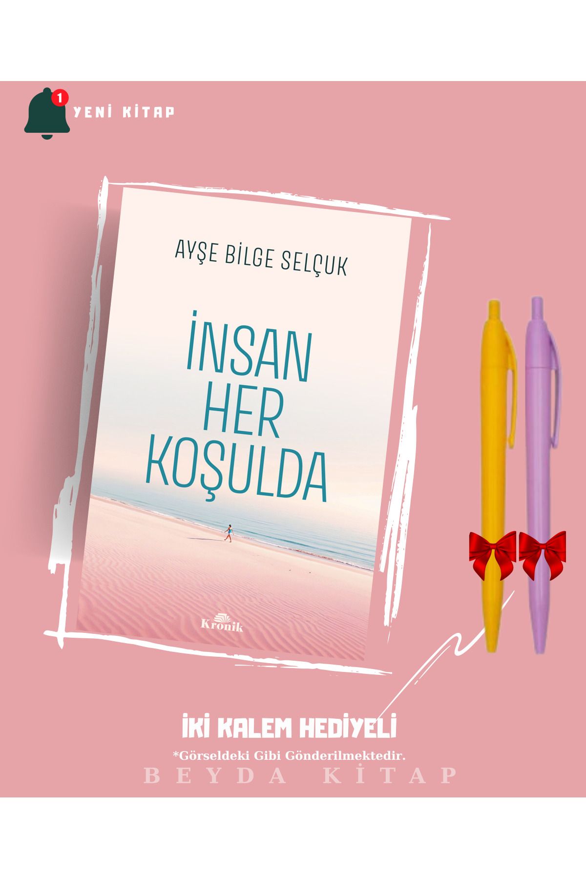 Kronik Kitap İnsan Her Koşulda - Ayşe Bilge Selçuk - İki Kalem Hediyeli (Yeni Kitap)