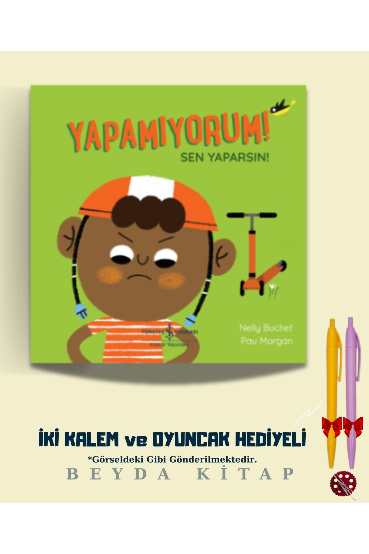 TÜRKİYE İŞ BANKASI KÜLTÜR YAYINLARI Yapamıyorum! Sen Yaparsın! - İki Kalem ve Oyuncak Hediyeli - ISBNKCKTP
