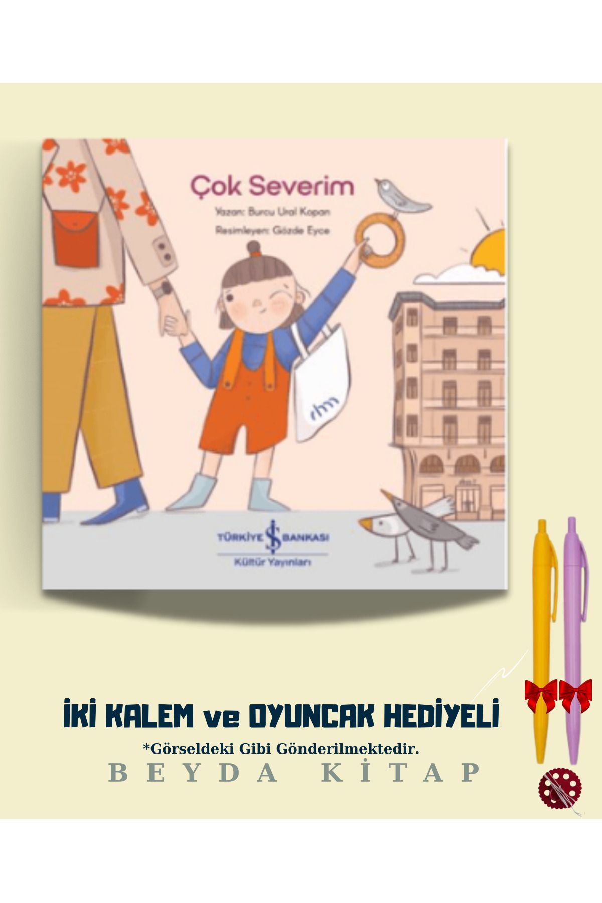 TÜRKİYE İŞ BANKASI KÜLTÜR YAYINLARI Çok Severim - İki Kalem ve Oyuncak Hediyeli - ISBNKCKTP