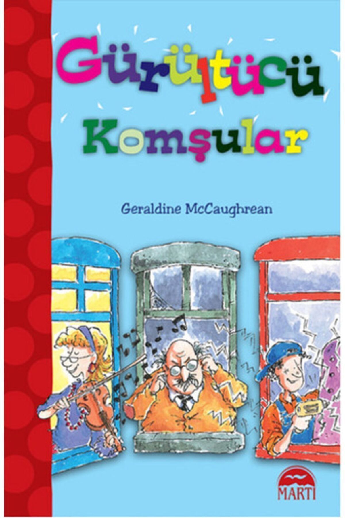 Evrensel İletişim Yayınları Gürültücü Komşular Geraldine Mccaughrean - Geraldine Mccaughrean