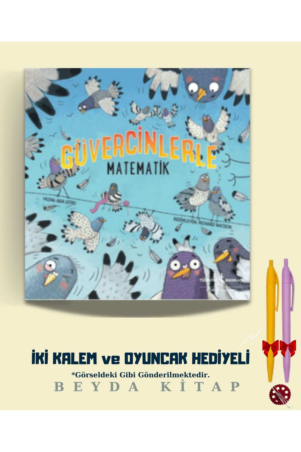 TÜRKİYE İŞ BANKASI KÜLTÜR YAYINLARI Güvercinlerle Matematik - İki Kalem ve Oyuncak Hediyeli - ISBNKCKTP