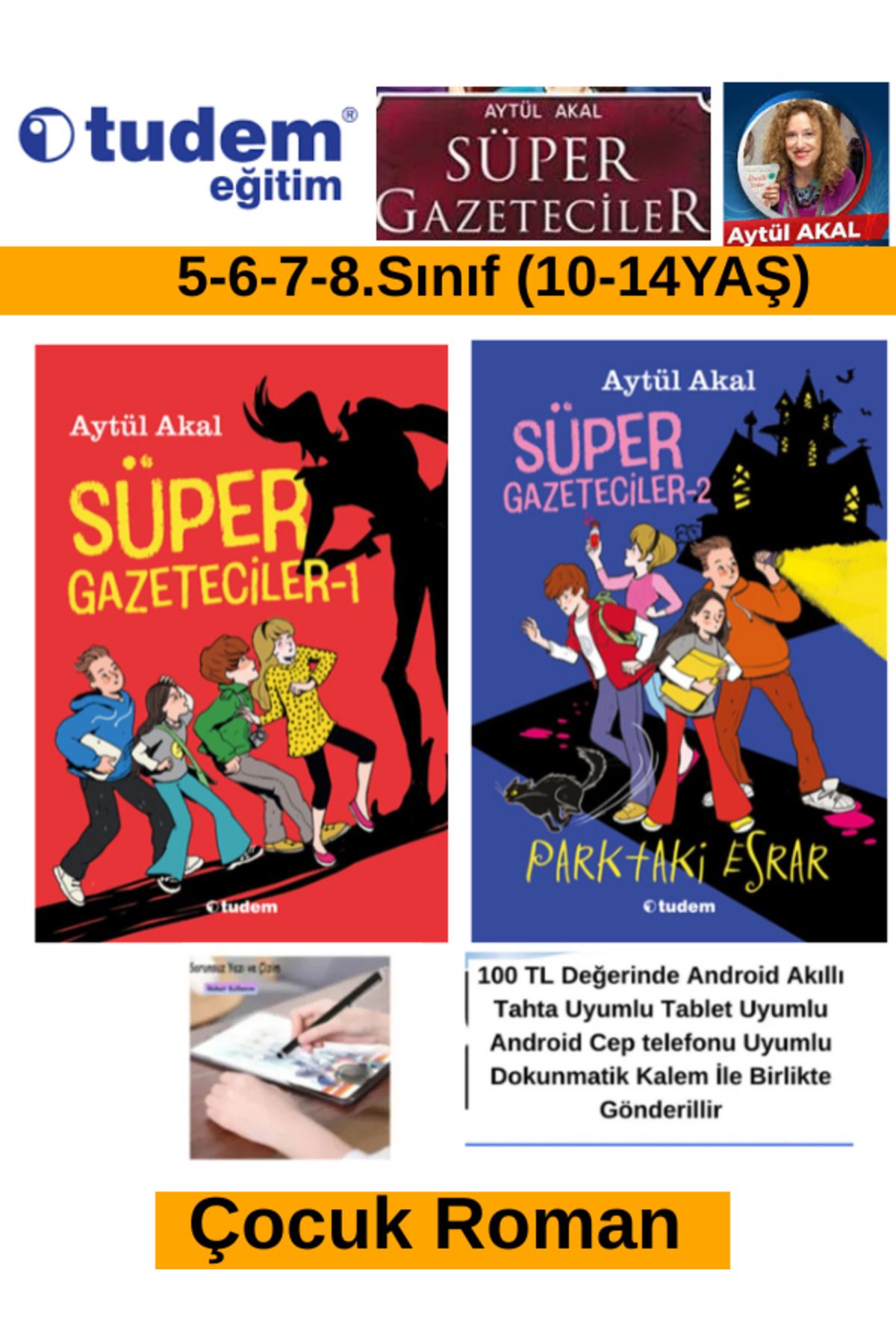 Tudem Yayınları Süper Gazeteciler 1-2 Çocuk Roman Seti(5-6-7-8.Sınıf)(Aytül Akal)(10-14 Yaş)+Android Kalem