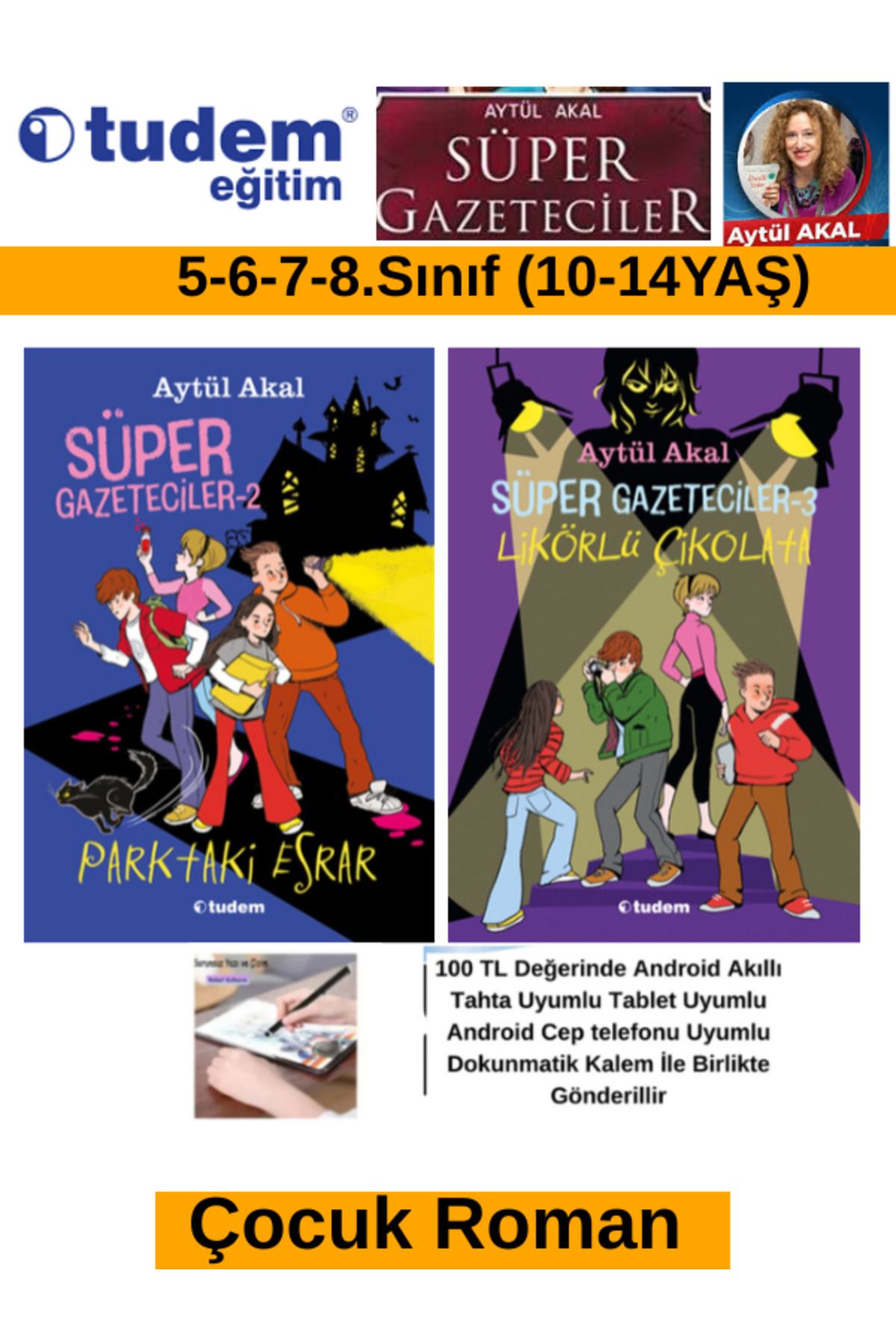 Tudem Yayınları Süper Gazeteciler 2-3 Çocuk Roman Seti(5-6-7-8.Sınıf)(Aytül Akal)(10-14 Yaş)+Android Kalem